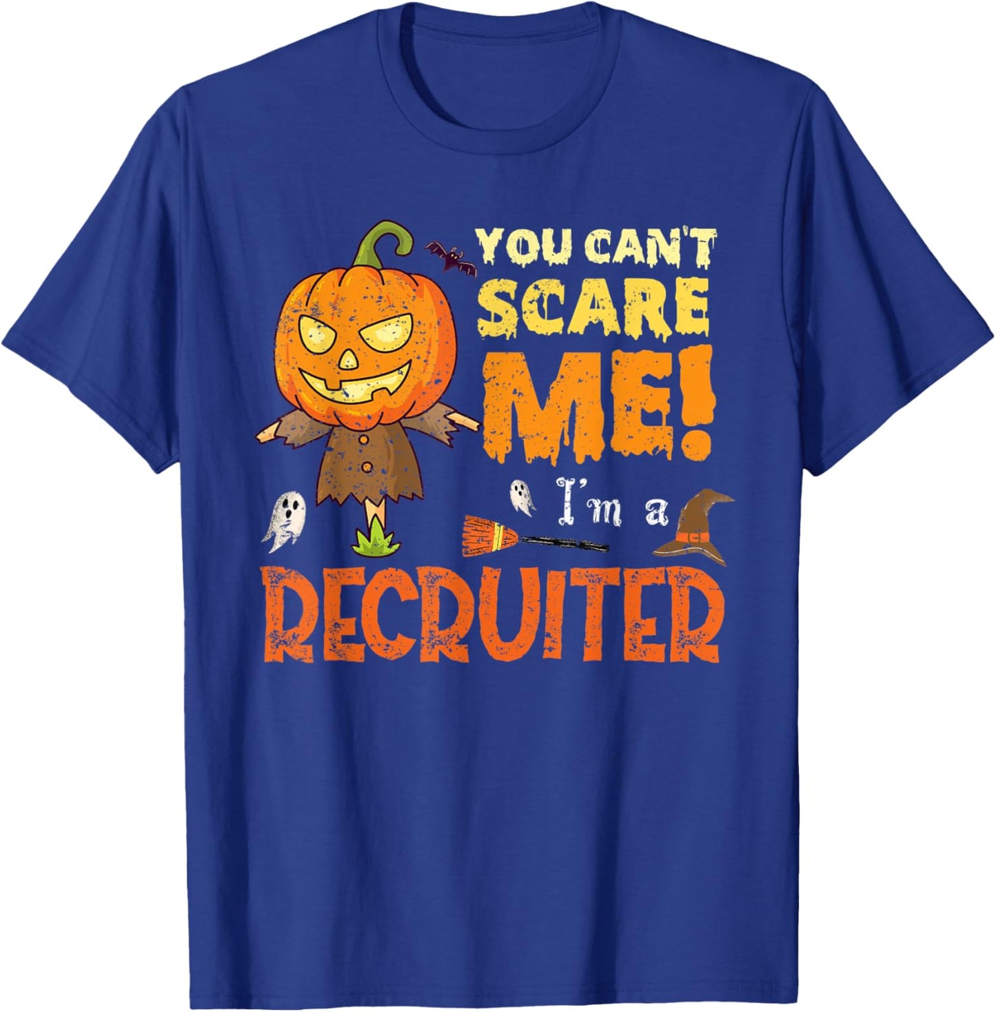 Halloween You Can't Scare Recruiter Funny T-Shirt - T-Shirt | Royal