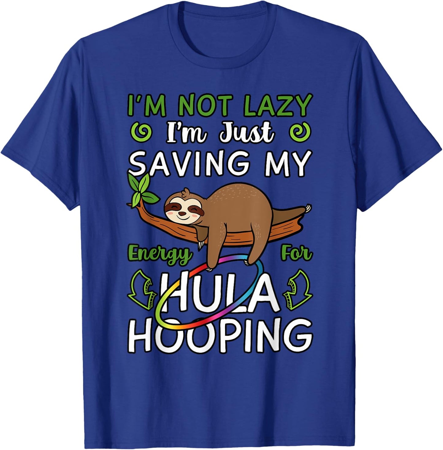 Hula Hoop Dancer Gymnastic Trainer Hooping Hobby Sloth Lover T-Shirt - T-Shirt | Royal