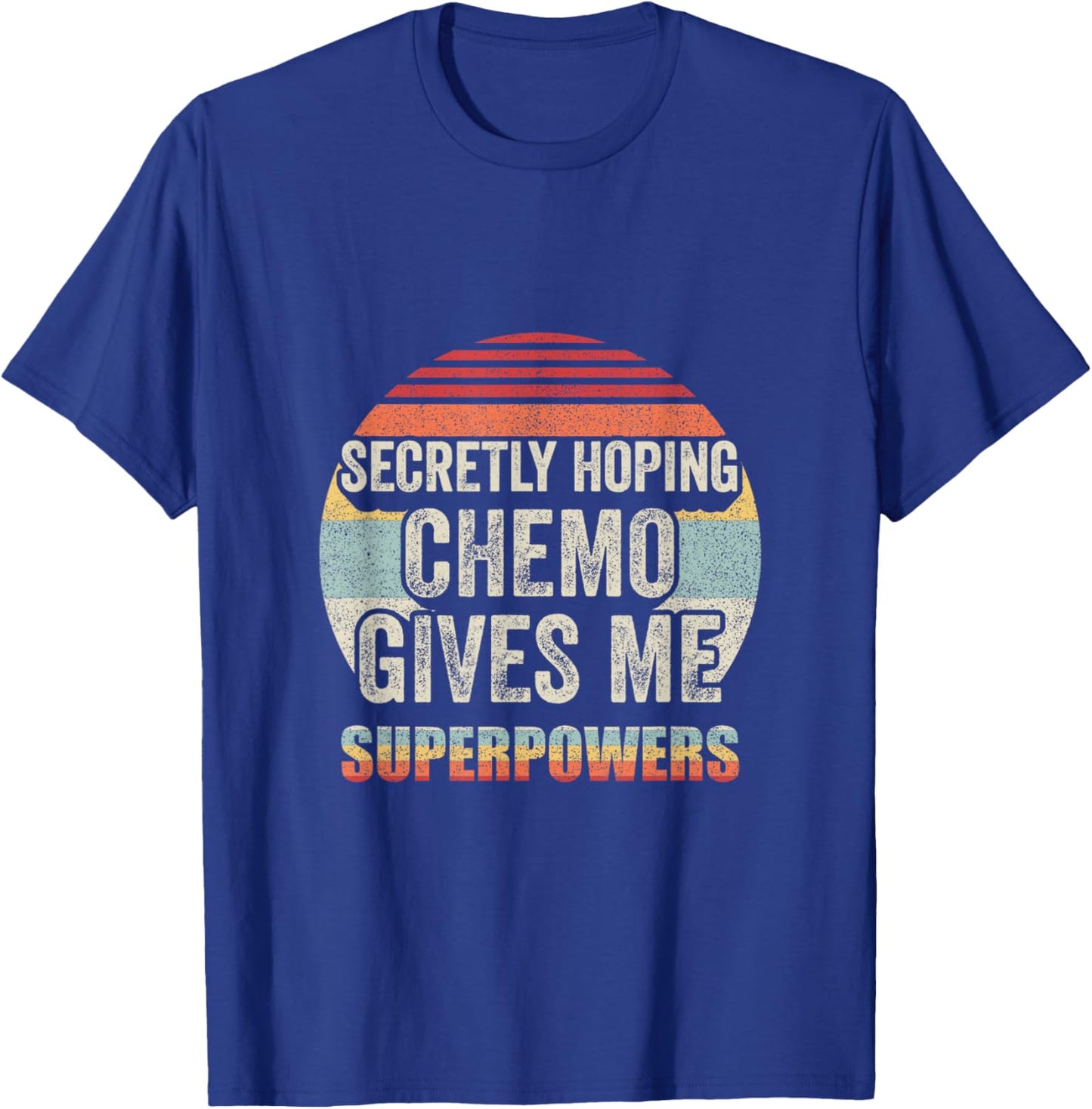 Retro Vintage Secretly Hoping Chemo Gives Me Superpowers T-Shirt - T-Shirt | Royal