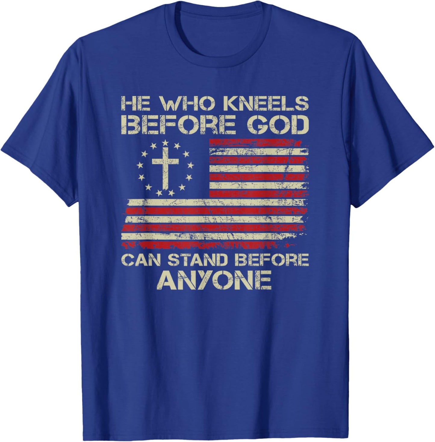 He Who Kneels Before God Can Stand Before Anyone USA Flag Men T-Shirt - T-Shirt | Royal