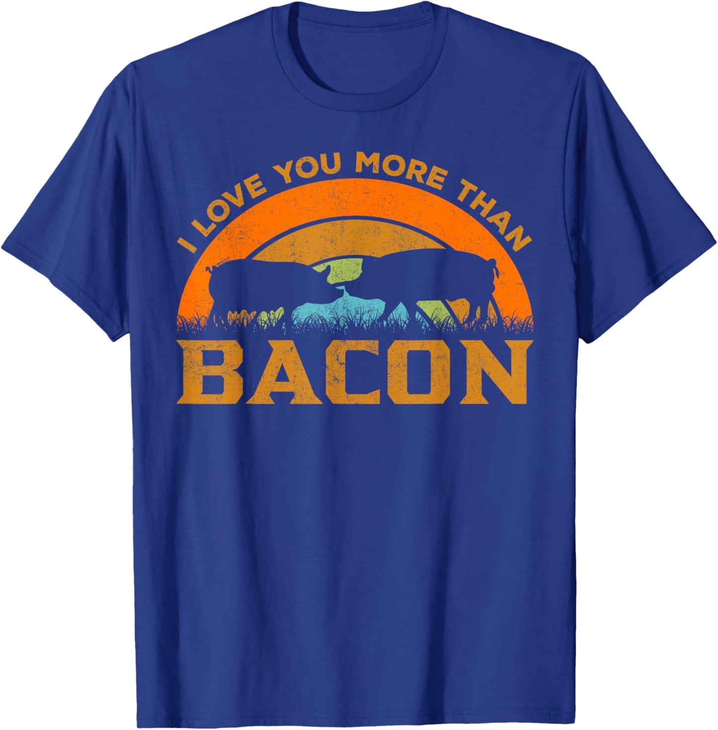 Love You More Than Bacon - Funny Retro Pig Meat Pork Lover T-Shirt - T-Shirt | Royal