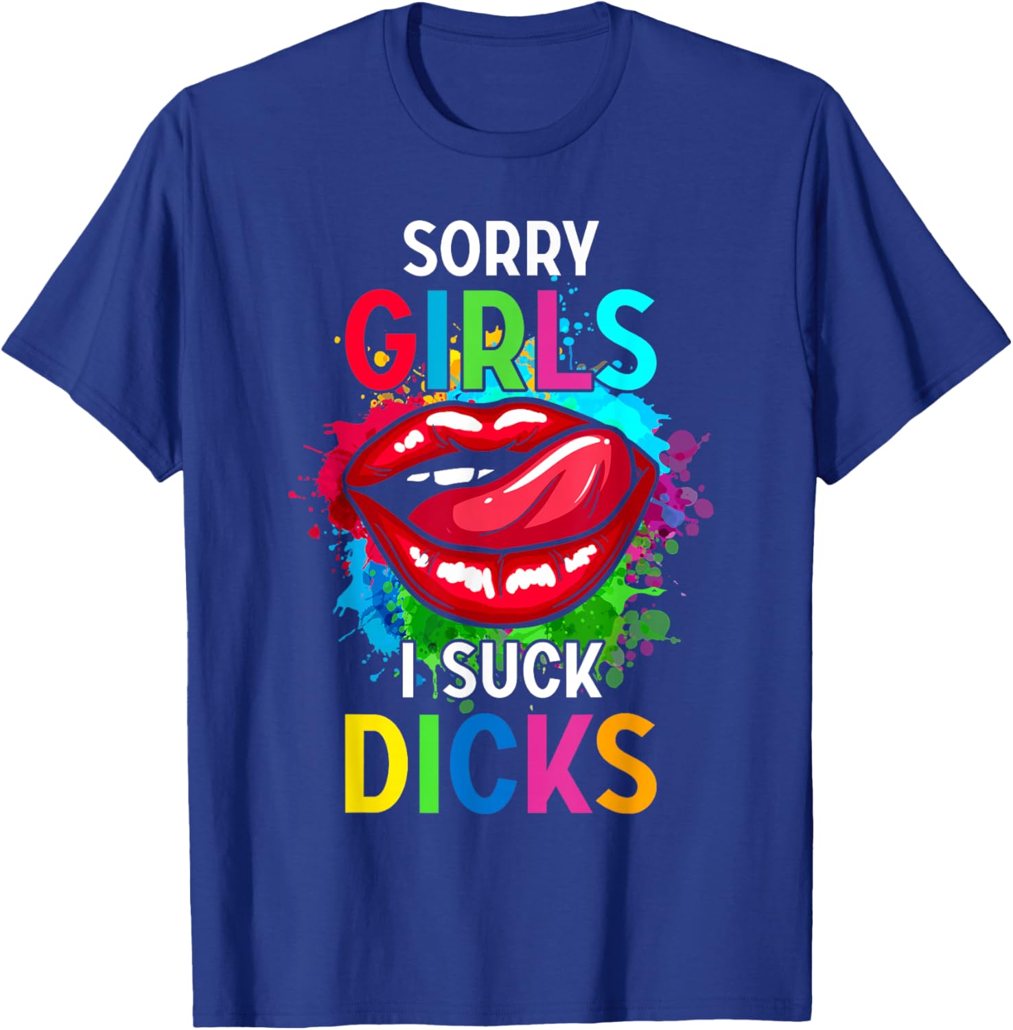 Sorry Girl I Suck Cocks Funny Gay Pride Proverb T-Shirt - T-Shirt | Royal
