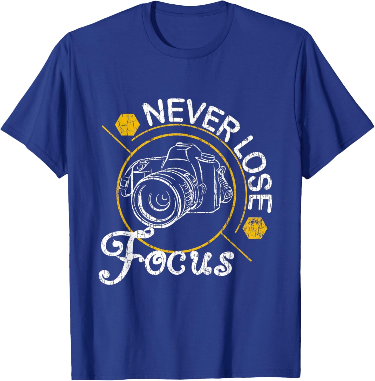 Never Lose Focus Fun Camera Photographer Photography Graphic T-Shirt - T-Shirt | Royal
