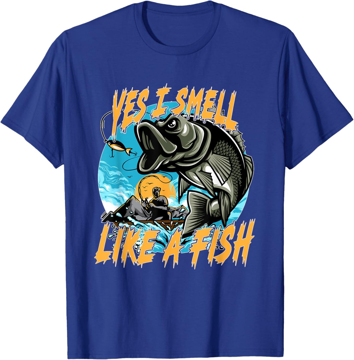 Yes, I smell like fish! Fishing, fishing rod, fishing hook T-Shirt - T-Shirt | Royal