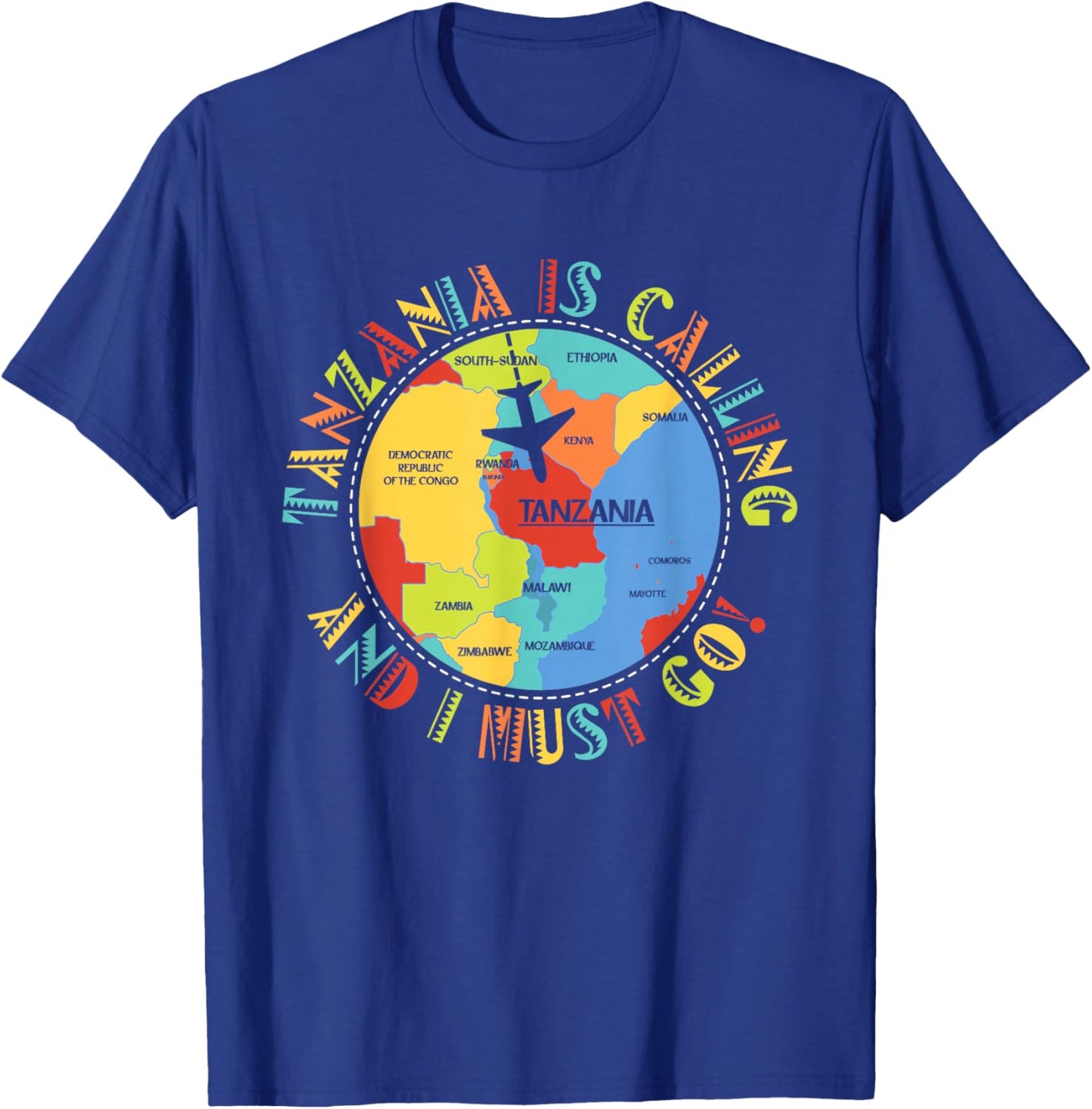 East Africa - Tanzania Is Calling And I Must Go - Tanzania T-Shirt - T-Shirt | Royal