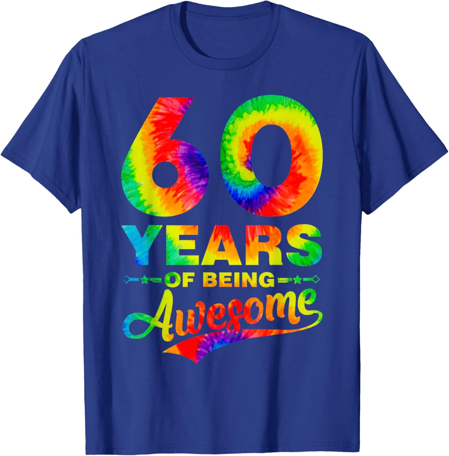 Colorful 60th Birthday Tie Dye 60 Year Old Being Awesome T-Shirt - T-Shirt | Royal
