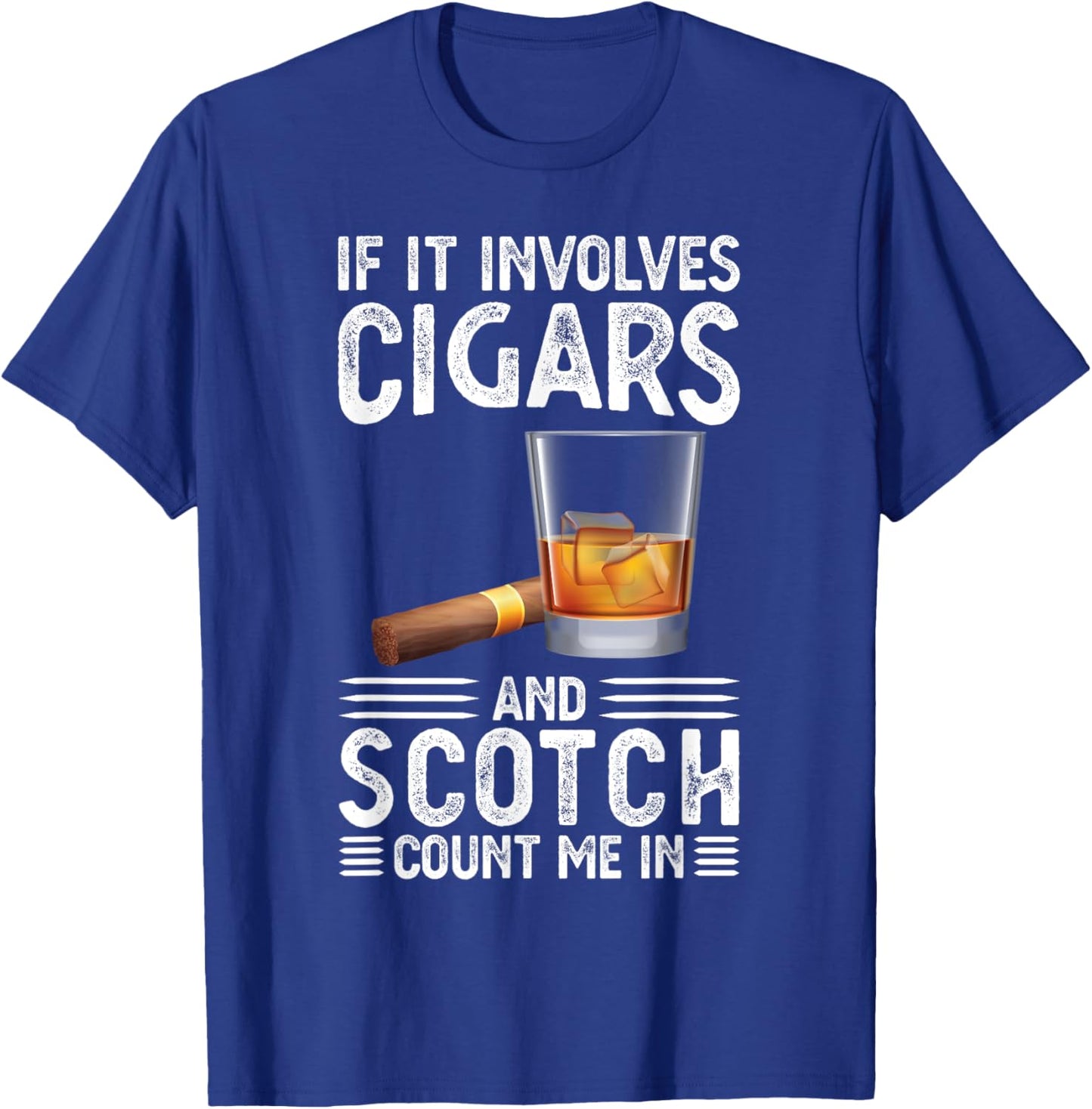 If it includes cigars and scotch cigars T-Shirt - T-Shirt | Royal