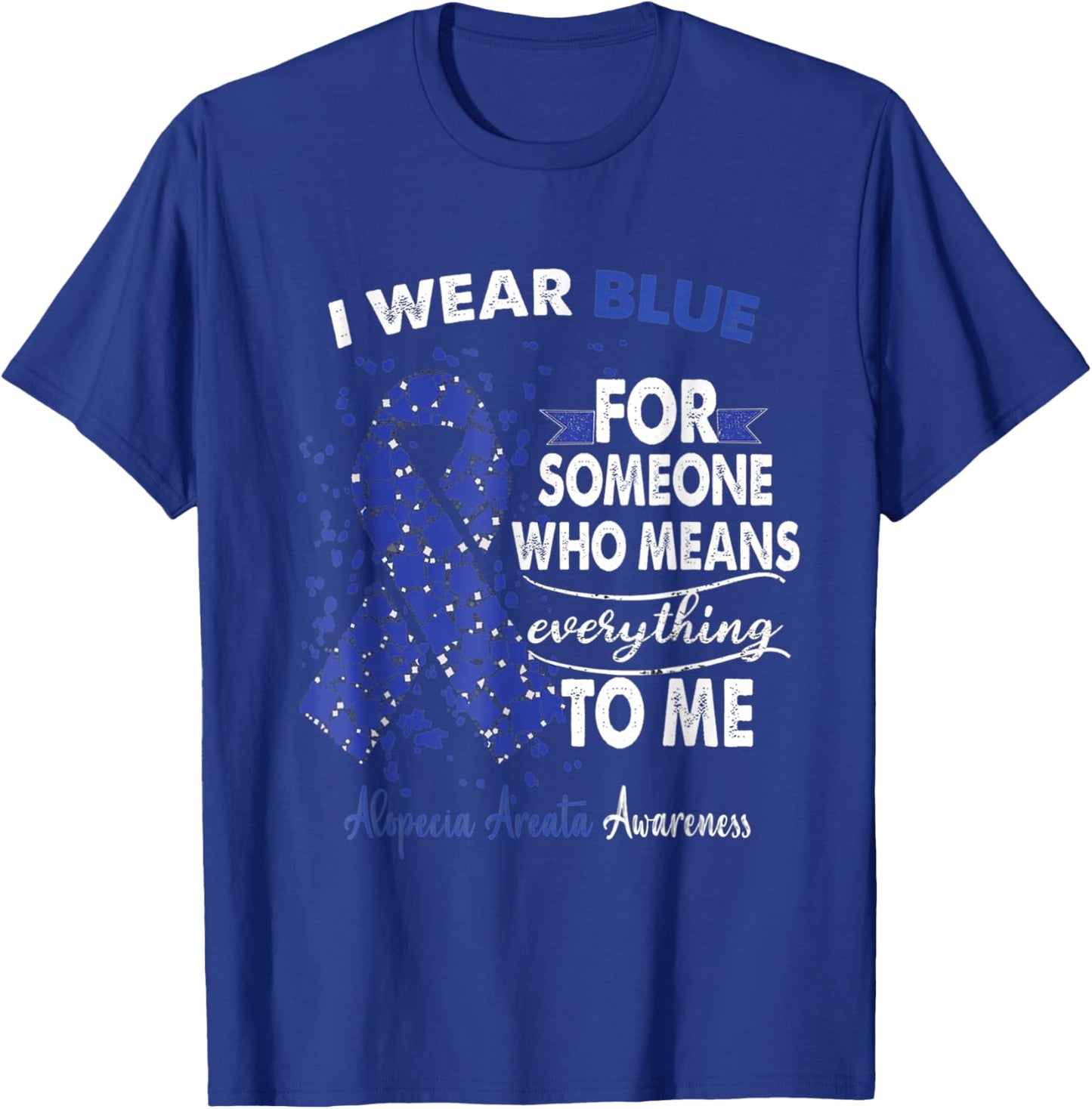Alopecia Areata Awareness I Wear Blue For Someone Ribbon T-Shirt - T-Shirt | Royal
