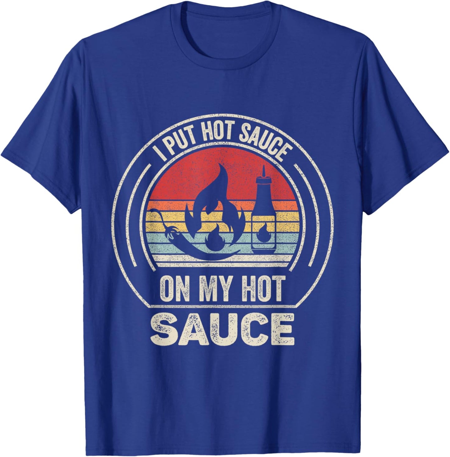 Retro Vintage I Put Hot Sauce On My Hot Sauce T-Shirt - T-Shirt | Royal