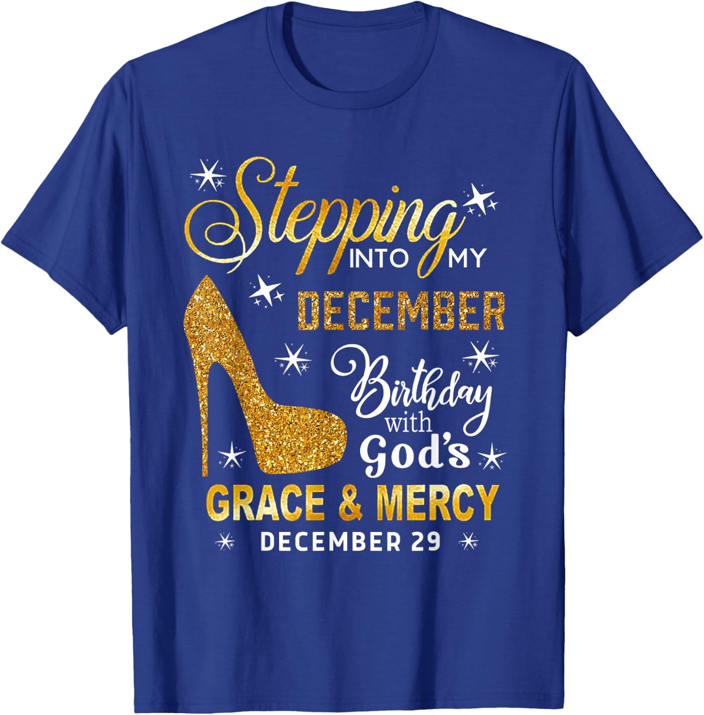 Stepping Into My December Birthday With God's December 29 T-Shirt - T-Shirt | Royal