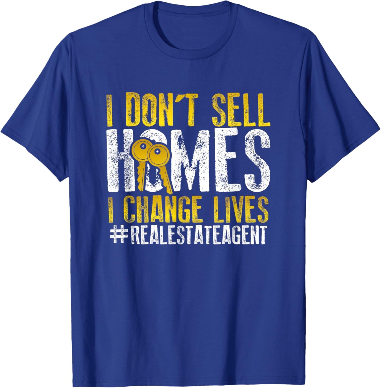 I Don't Sell Homes I Change Lives Inspired Real Estate Agent T-Shirt - T-Shirt | Royal