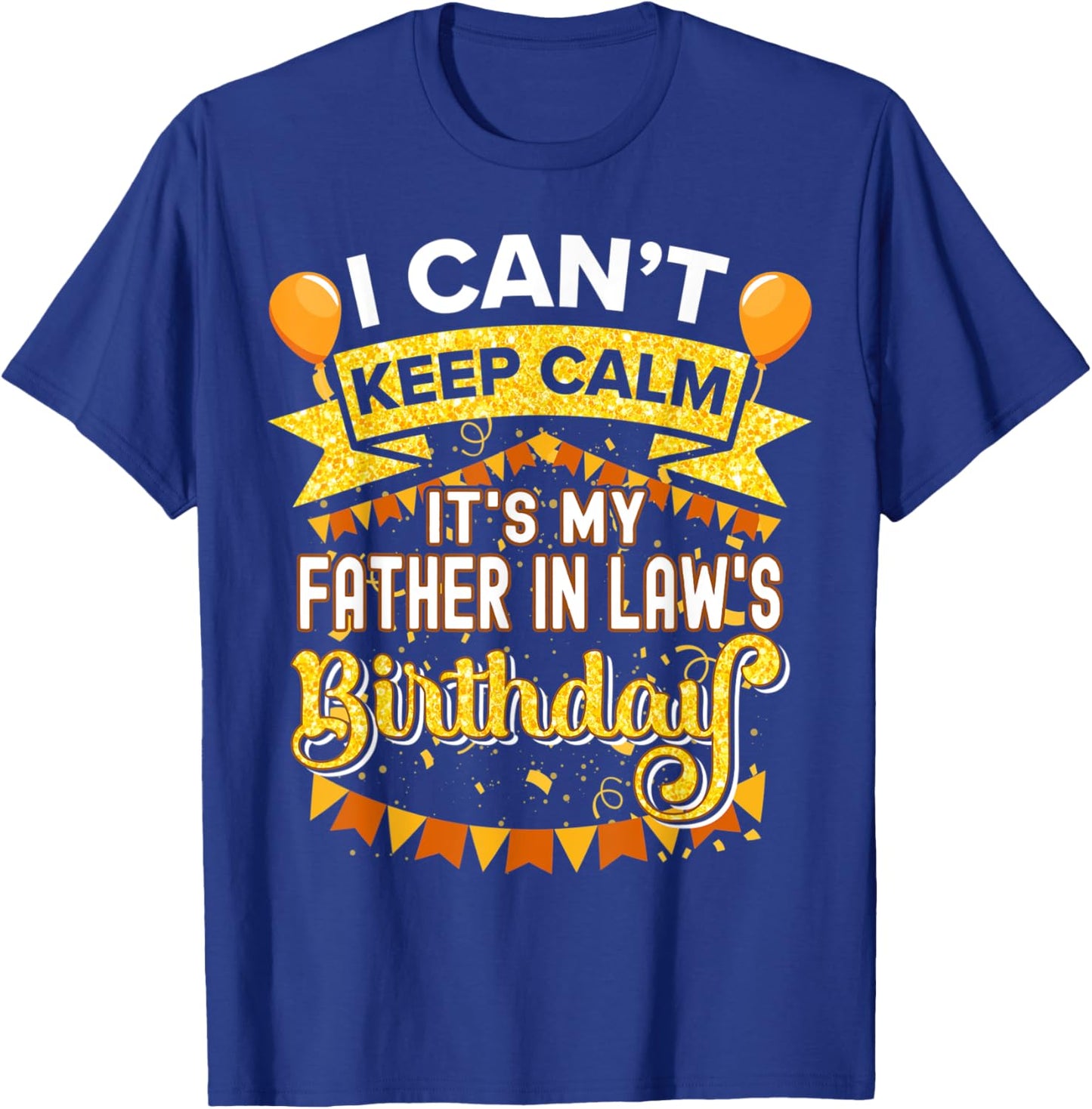 It's My Father in law Birthday Shirt Matching Family Party T-Shirt - T-Shirt | Royal