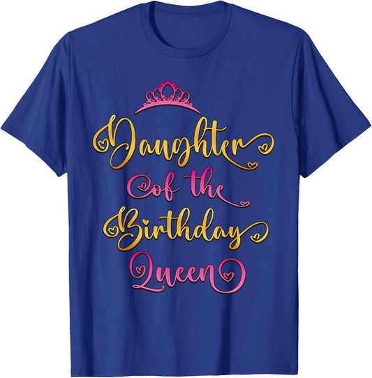 Daughter of The Birthday Queen Bday Party T-Shirt - T-Shirt | Royal