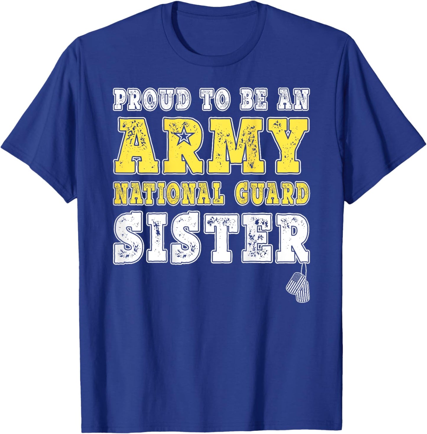 Proud To Be An Army National Guard Sister Military Sibling T-Shirt - T-Shirt | Royal