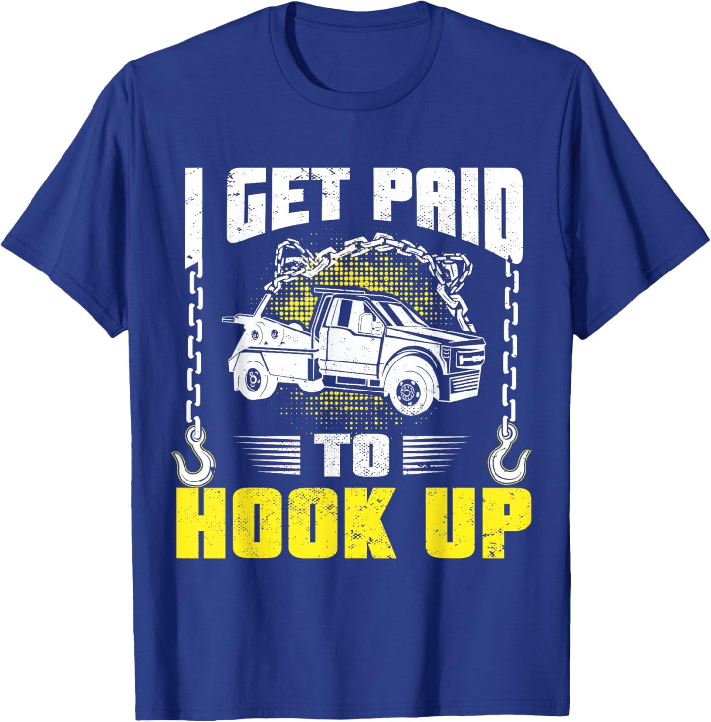 Funny Tow Truck Driver Roadside Assistance Wrecker Towing T-Shirt - T-Shirt | Royal