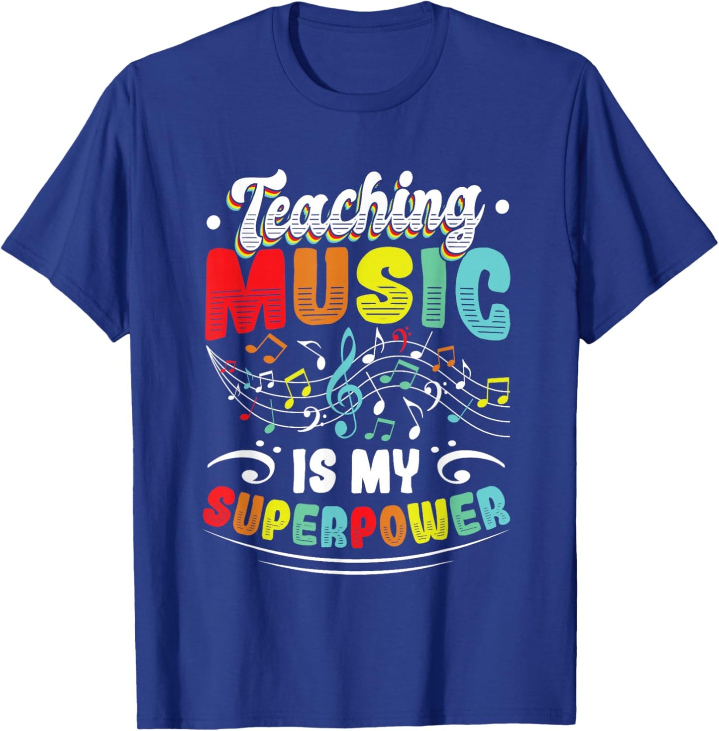 Teaching Music Is My Superpower Music Teacher T-Shirt - T-Shirt | Royal