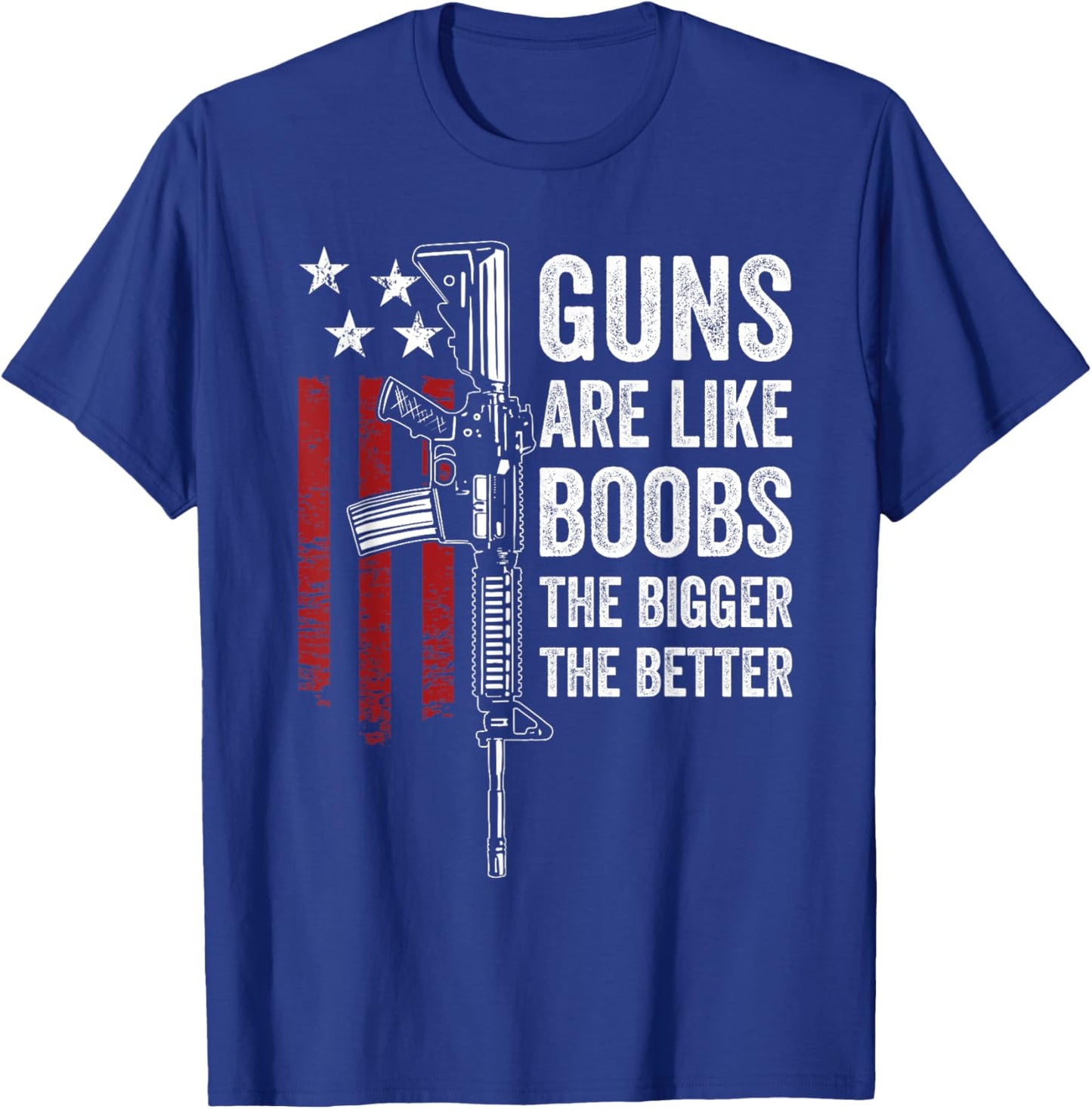 Guns Are Like Boobs - Funny Guns And Titties Joke USA T-Shirt - T-Shirt | Royal
