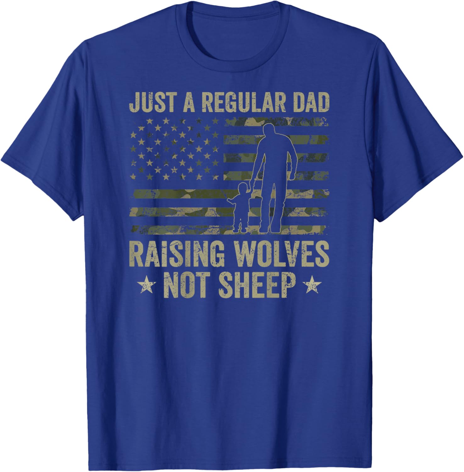 Just A Regular Dad Raising Wolves Not Sheep Camo (ON BACK) T-Shirt - T-Shirt | Royal