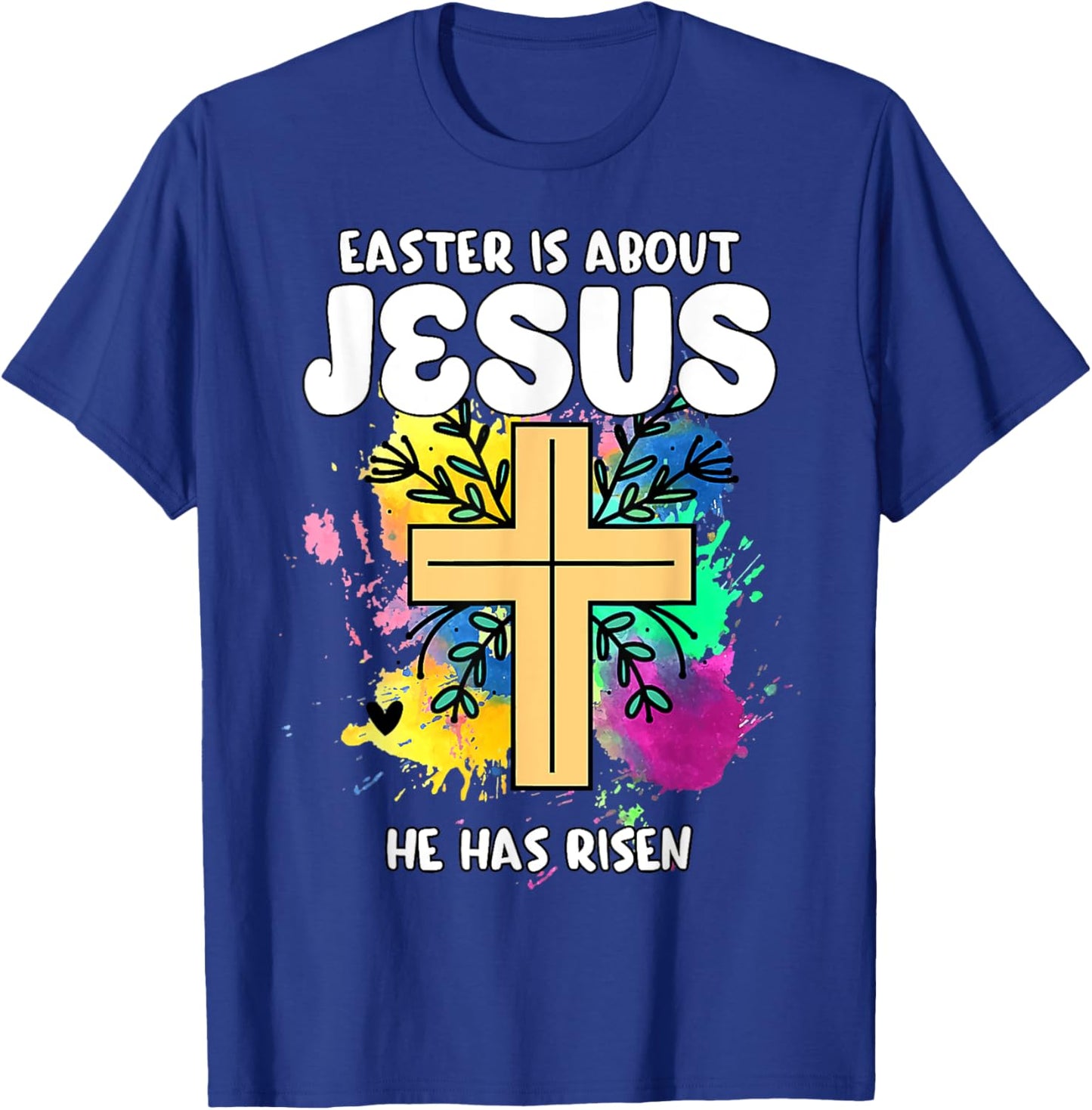 Easter Is About Jesus He Has Risen Easter Day Awesome Cute T-Shirt - T-Shirt | Royal