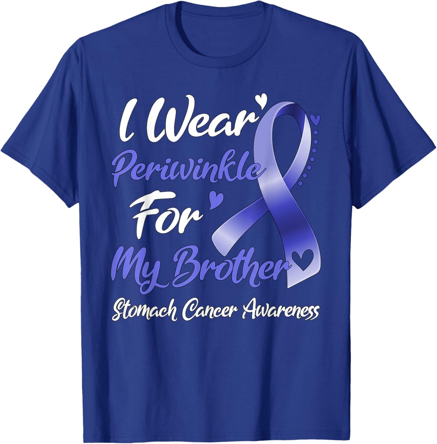 I Wear Periwinkle For My Brother Stomach Cancer Awareness T-Shirt - T-Shirt | Royal