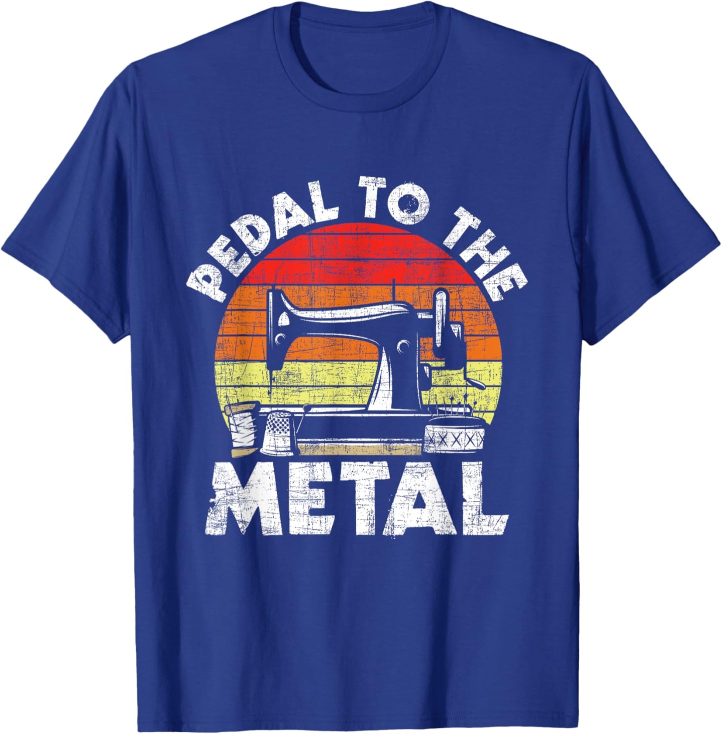 Pedal To The Metal - Sewing Machine Quilter Quilting T-Shirt - T-Shirt | Royal