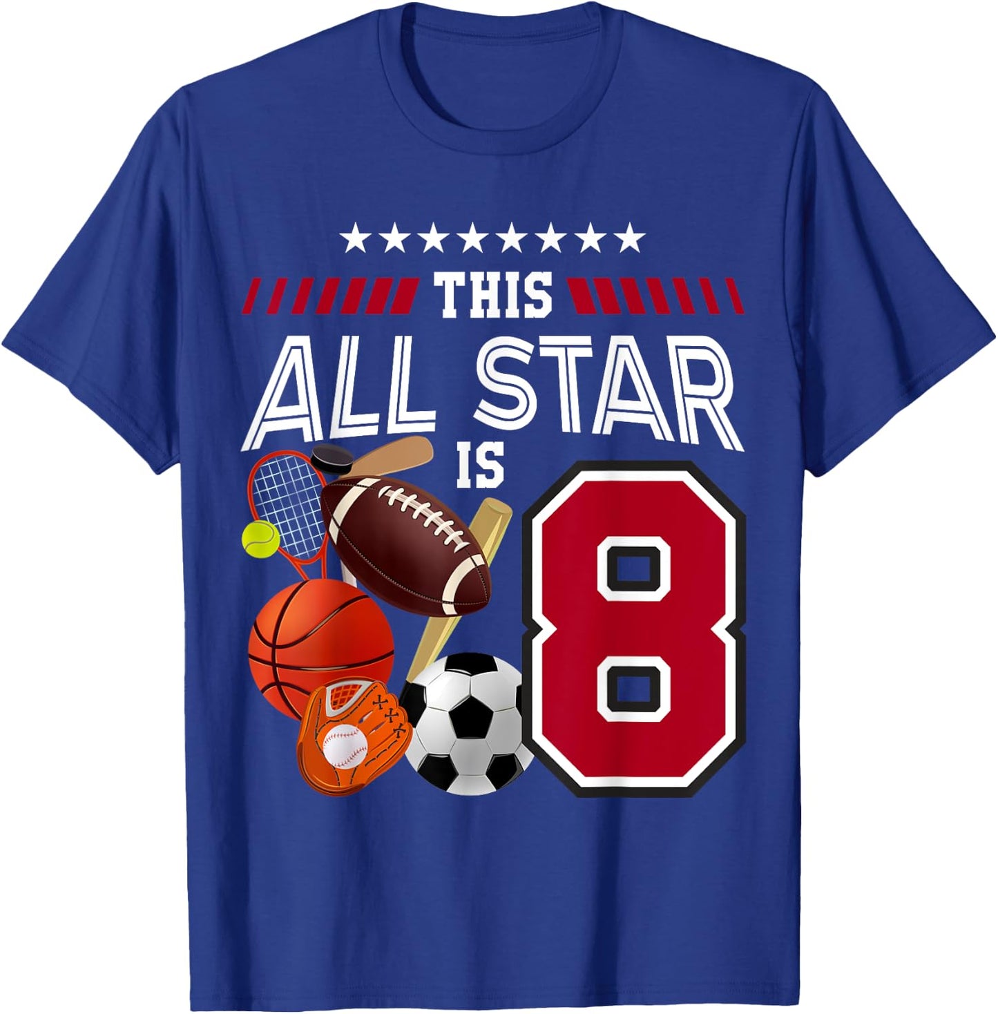 This All Star Is 8th Birthday Sport Lover 8 Year Old B-Day T-Shirt - T-Shirt | Royal