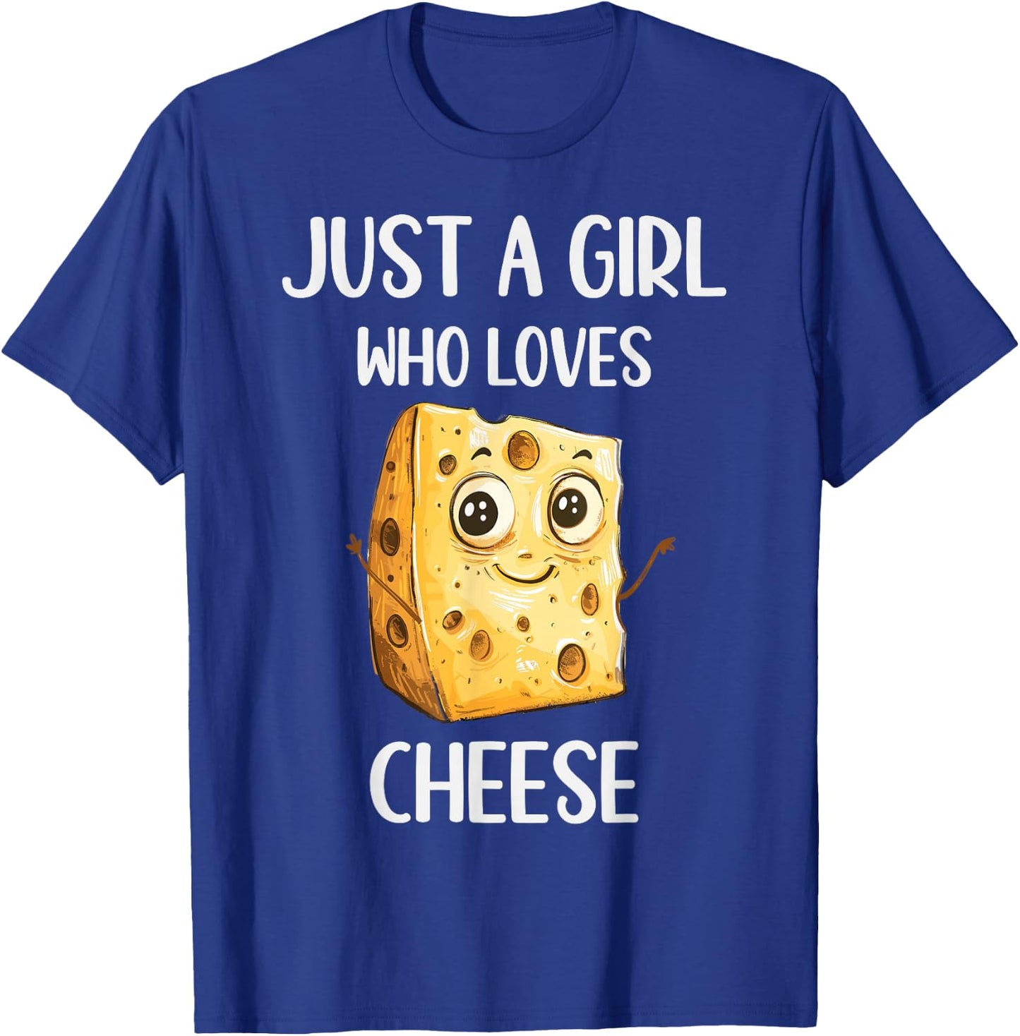 Funny Cheese Lovers Gift Just A Girl Who Loves Cheese T-Shirt - T-Shirt | Royal