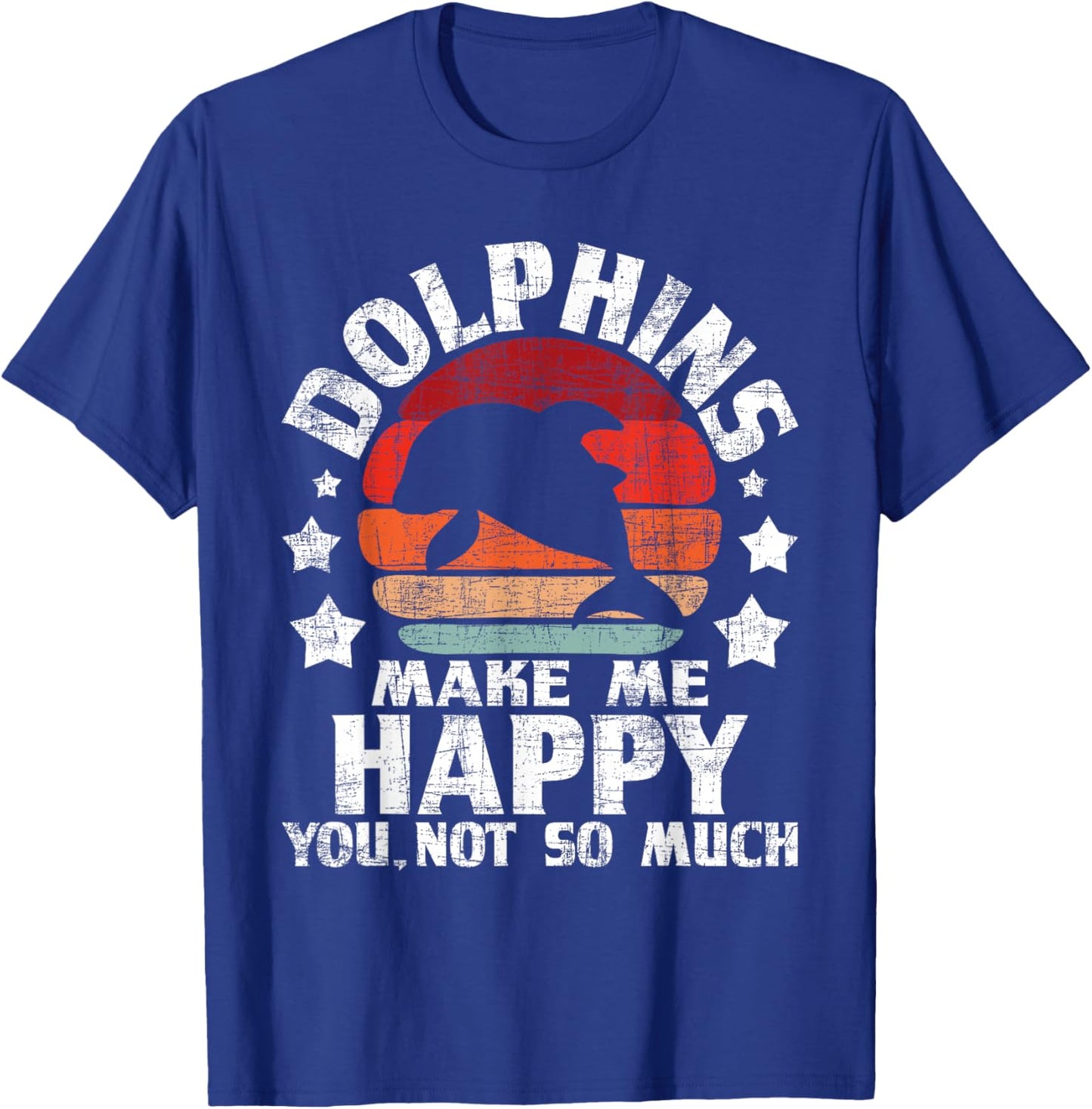 Dolphins Make Me Happy - Dolphin Lover Sea Marine Biologist T-Shirt - T-Shirt | Royal
