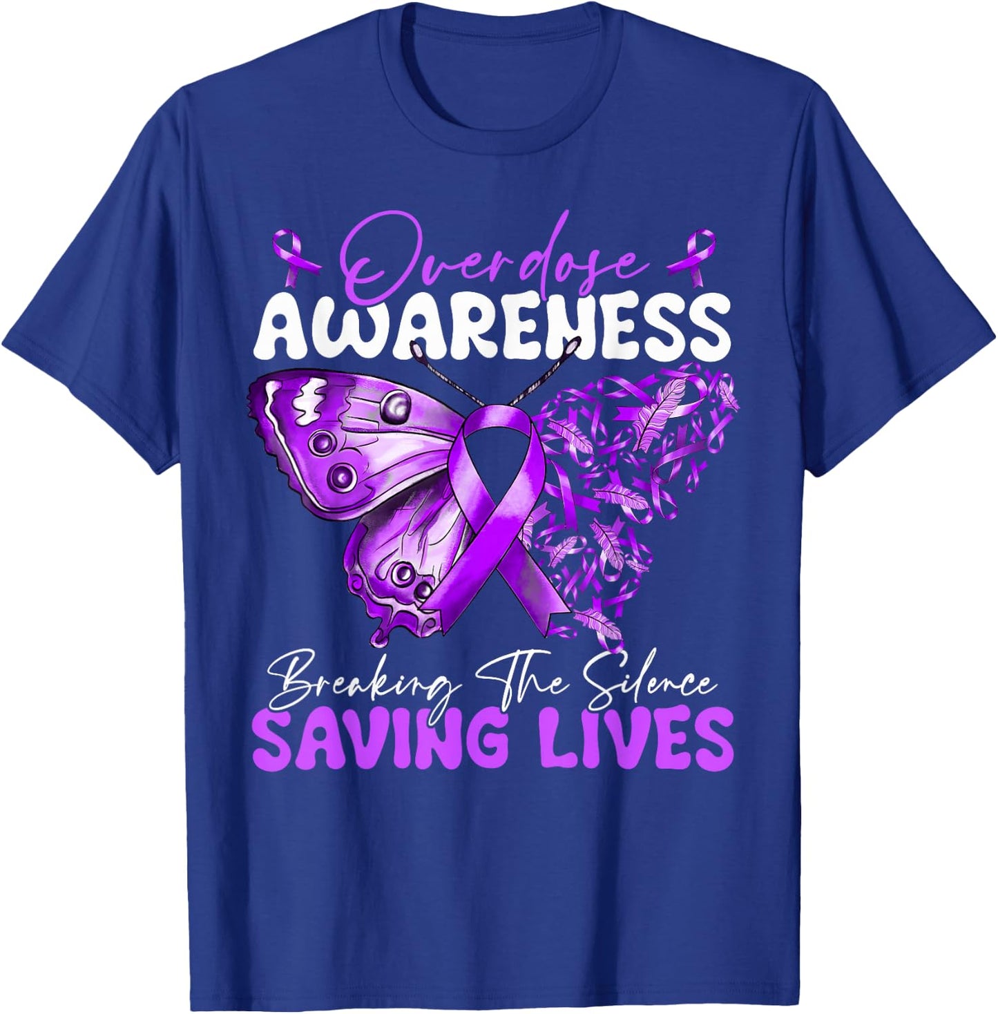 Overdose Awareness Month Breaking The Silence Saving Lives T-Shirt - T-Shirt | Royal