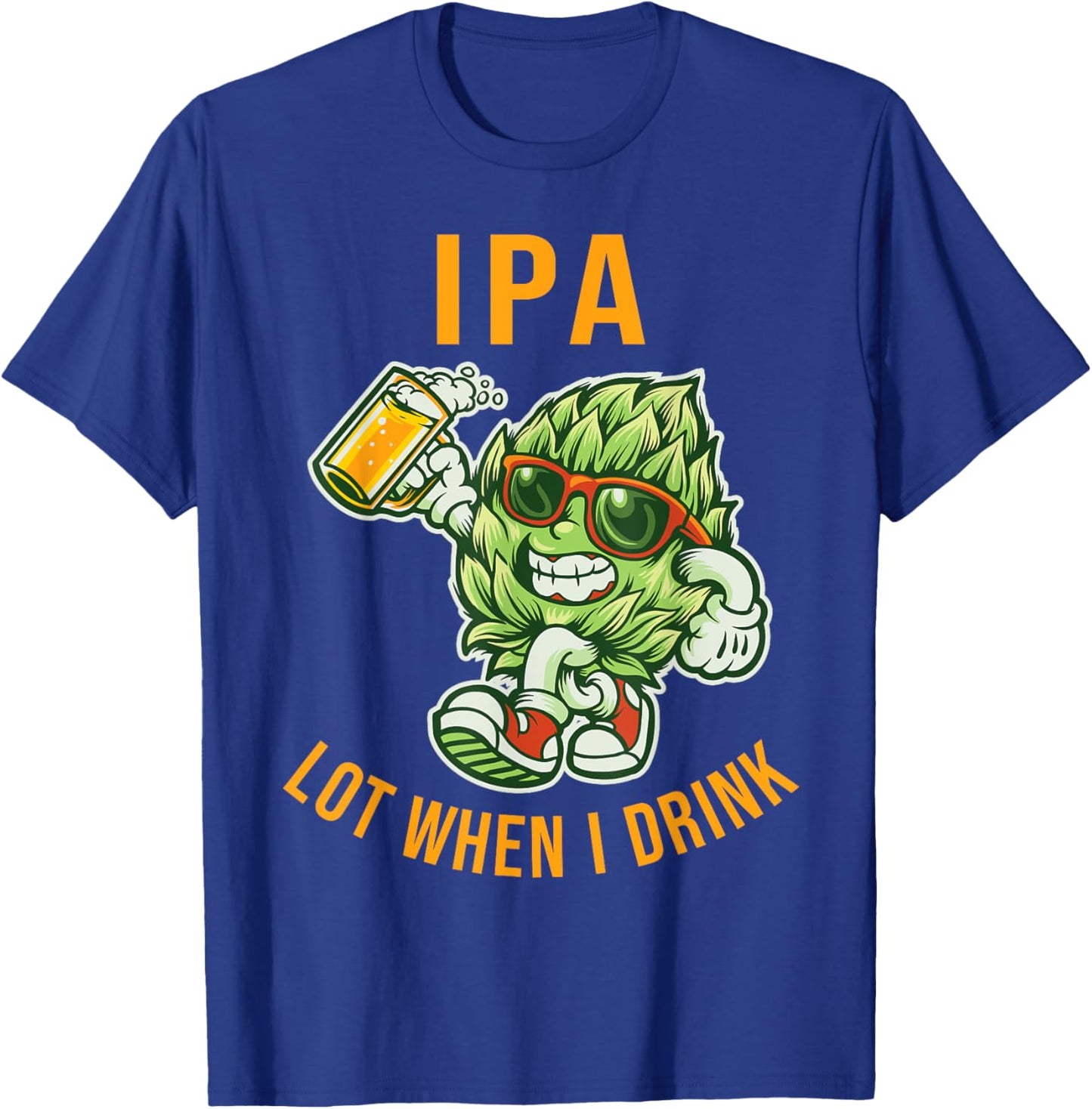 IPA I Pee A Lot When I Drink Funny Beer Drinking Pun T-Shirt - T-Shirt | Royal