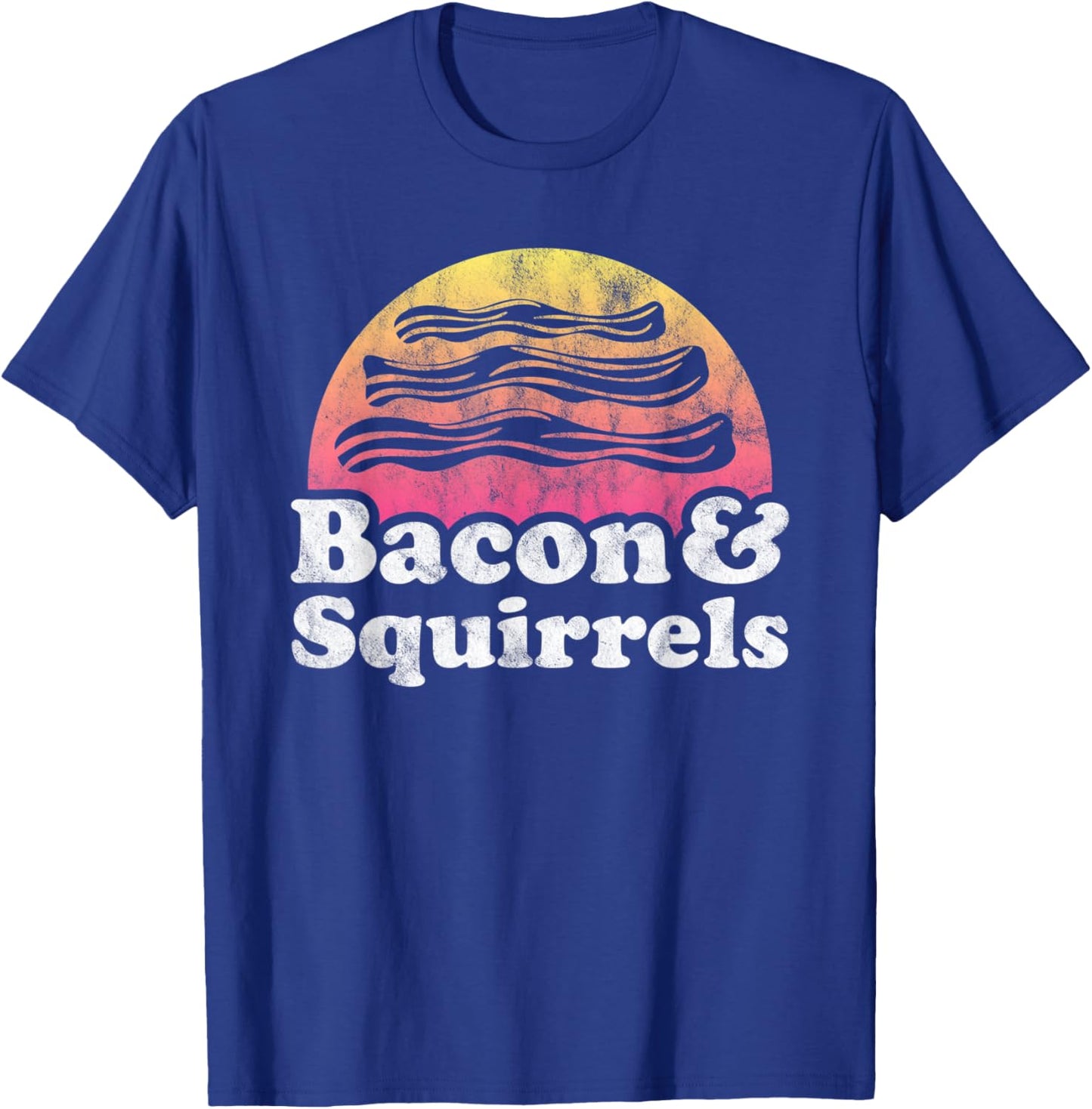 Bacon and Squirrels or Squirrel T-Shirt - T-Shirt | Royal