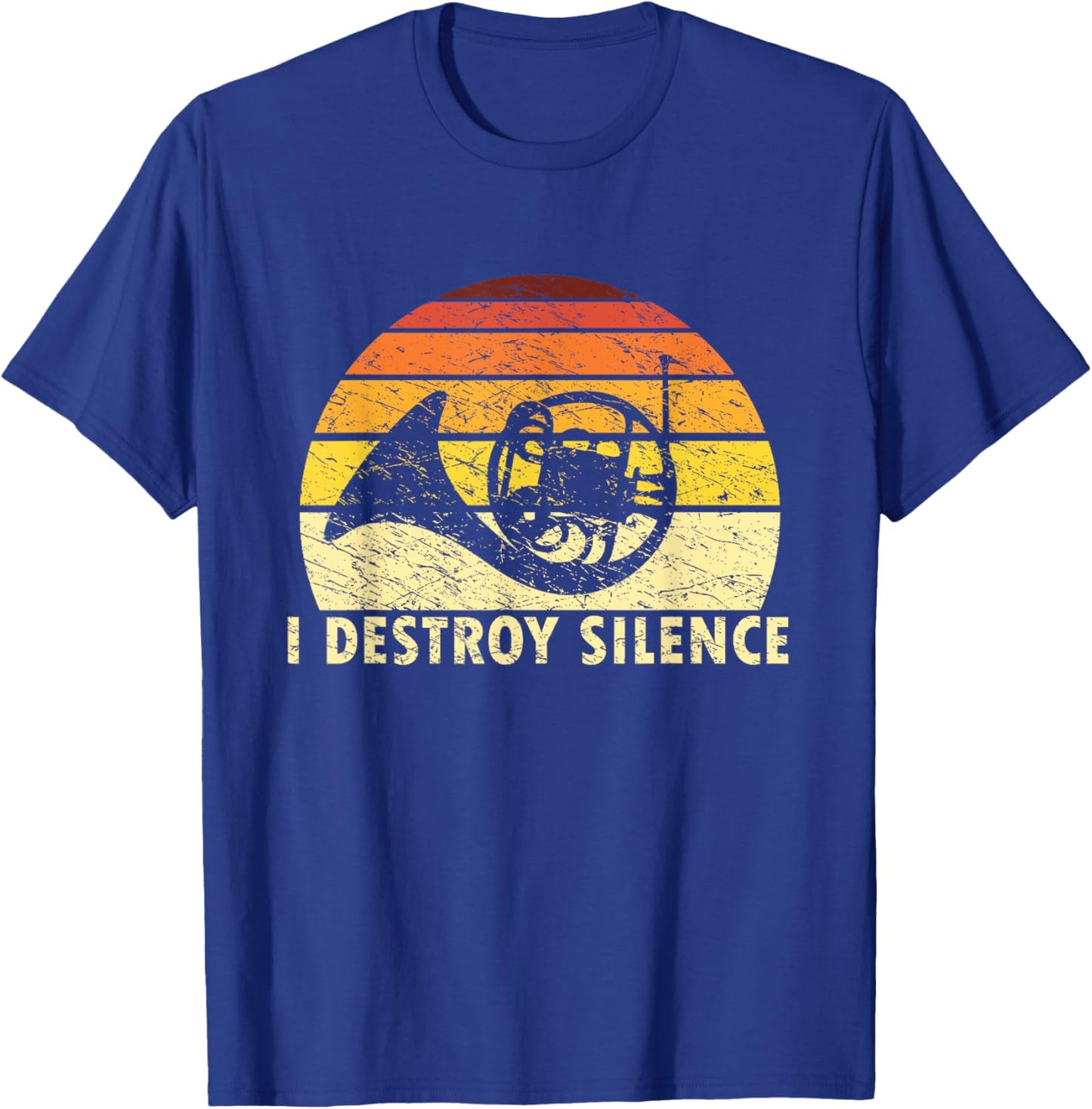 I Destroy Silence Retro French Horn Player Funny Hornist T-Shirt - T-Shirt | Royal