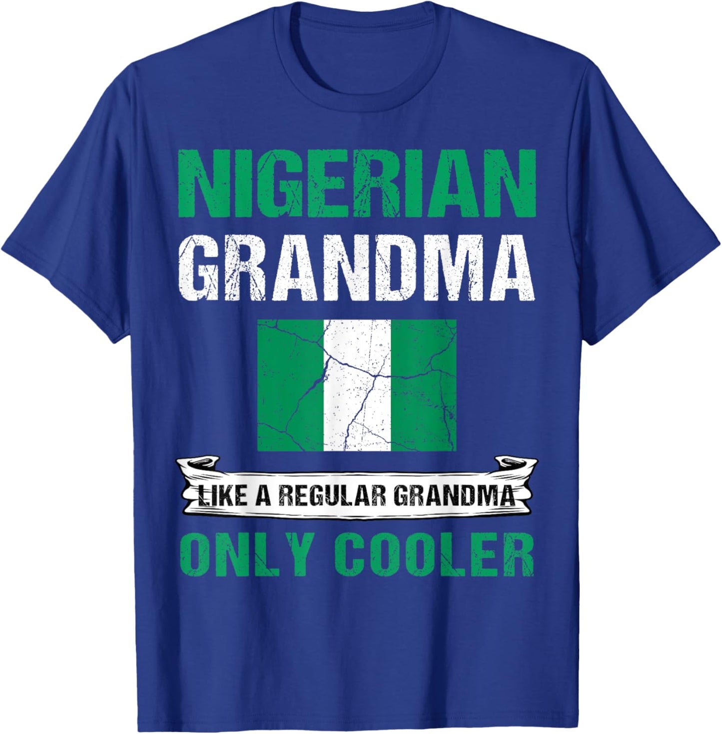 Nigerian Grandma Like A Normal Grandma Only Cooler Nigeria T-Shirt - T-Shirt | Royal