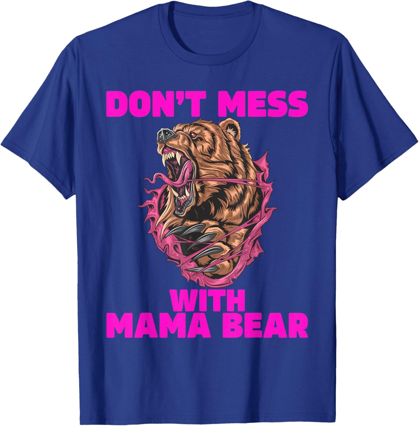 Mama Bear Don't Mess With Mama Bear T-Shirt - T-Shirt | Royal
