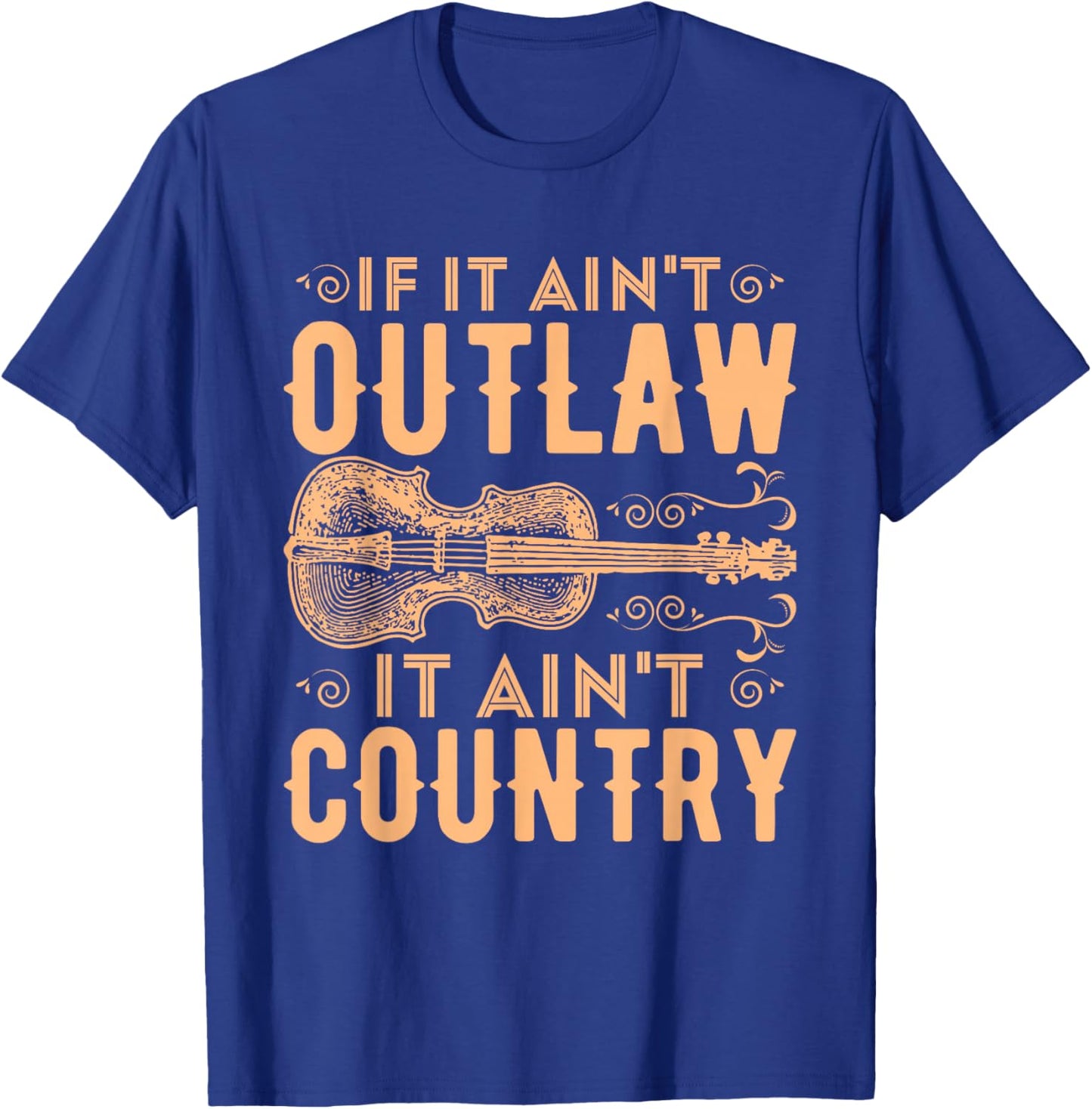 If It Aint Outlaw It Aint Country Country Music T-Shirt - T-Shirt | Royal