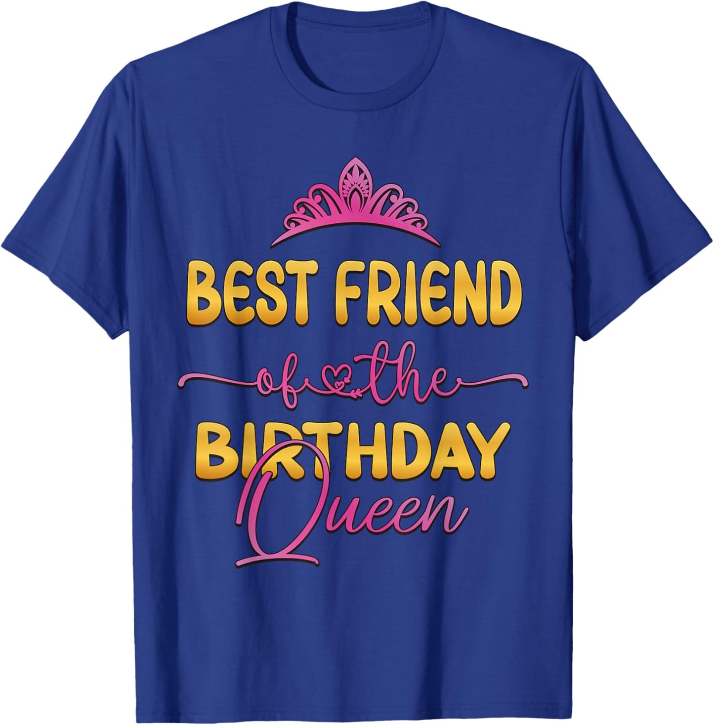 Best Friend Of The Birthday Queen Bday Party Idea T-Shirt - T-Shirt | Royal