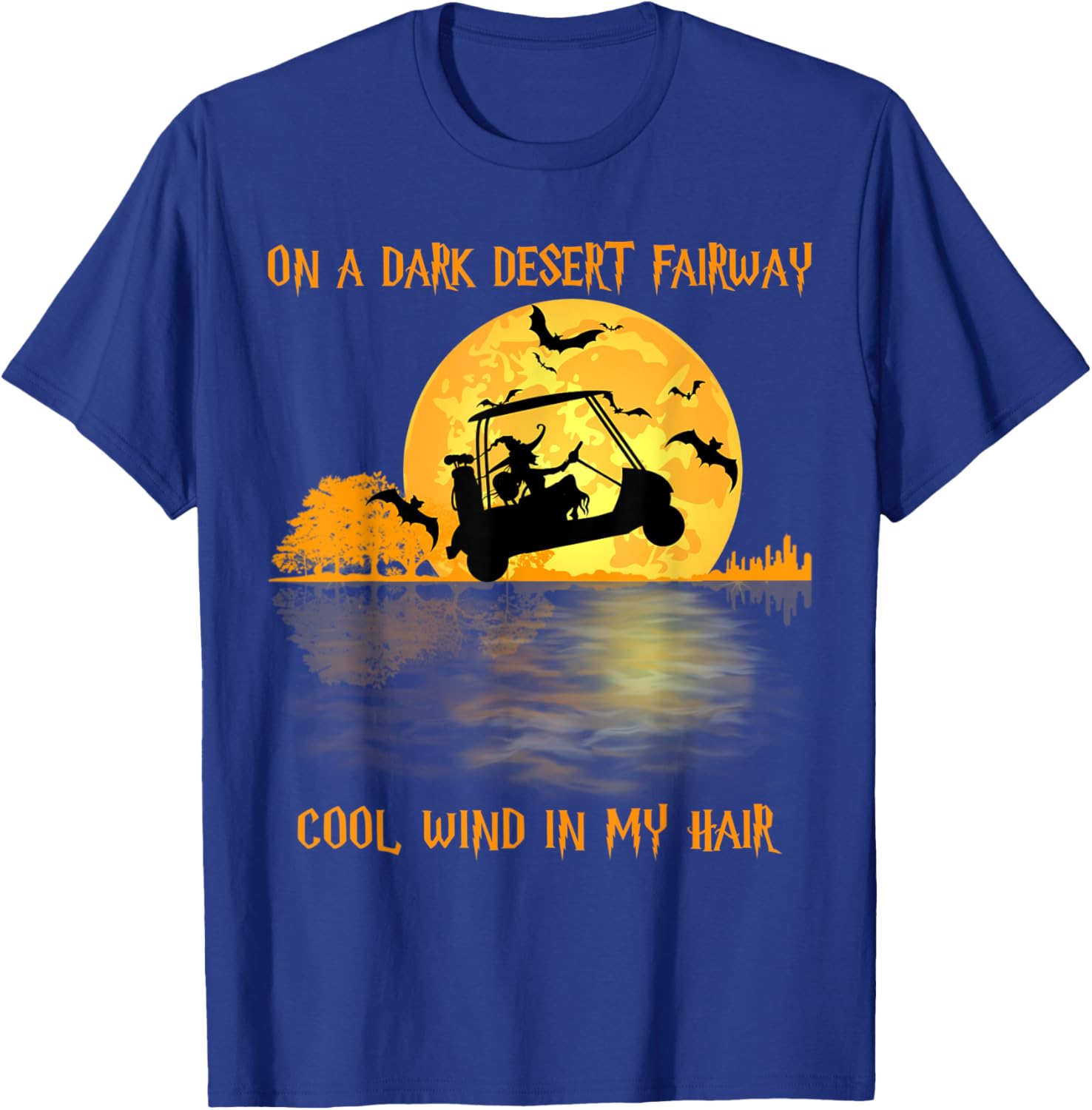 On A Dark Desert Fairway Golf Witch Cool Wind In My Hair T-Shirt - T-Shirt | Royal
