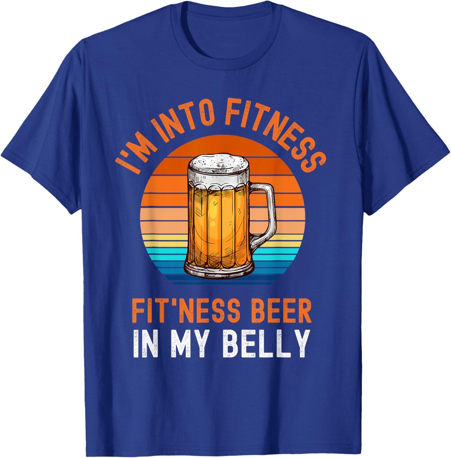 I'm Into Fitness Drinking In My Belly Funny T-Shirt - T-Shirt | Royal