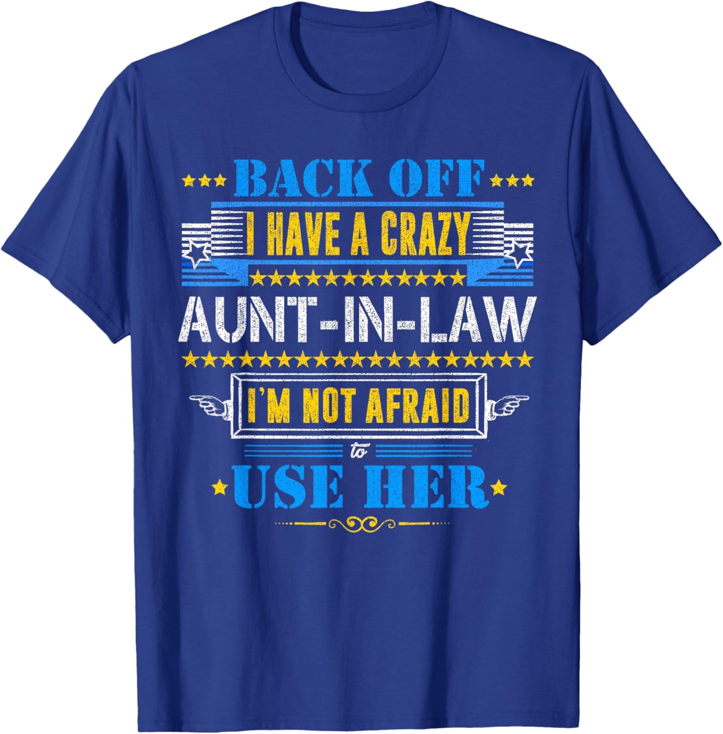 Back Off I Have A Crazy Aunt-In-Law Funny Quote Humor T-Shirt - T-Shirt | Royal
