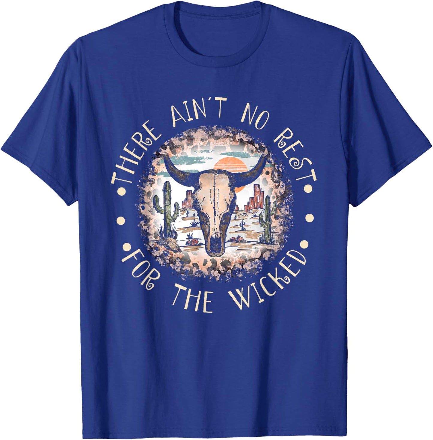 There Ain't No-Rest For The Wickeds Cactus and Bull-Skull T-Shirt - T-Shirt | Royal