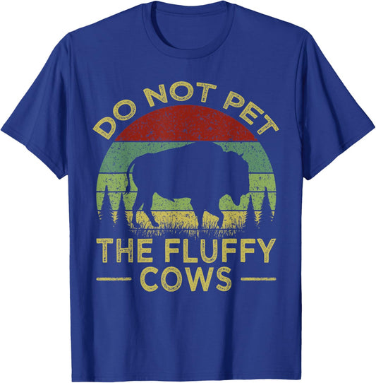 Do Not Pet The Fluffy Cows, Bison Retro Vintage T-Shirt - T-Shirt | Royal