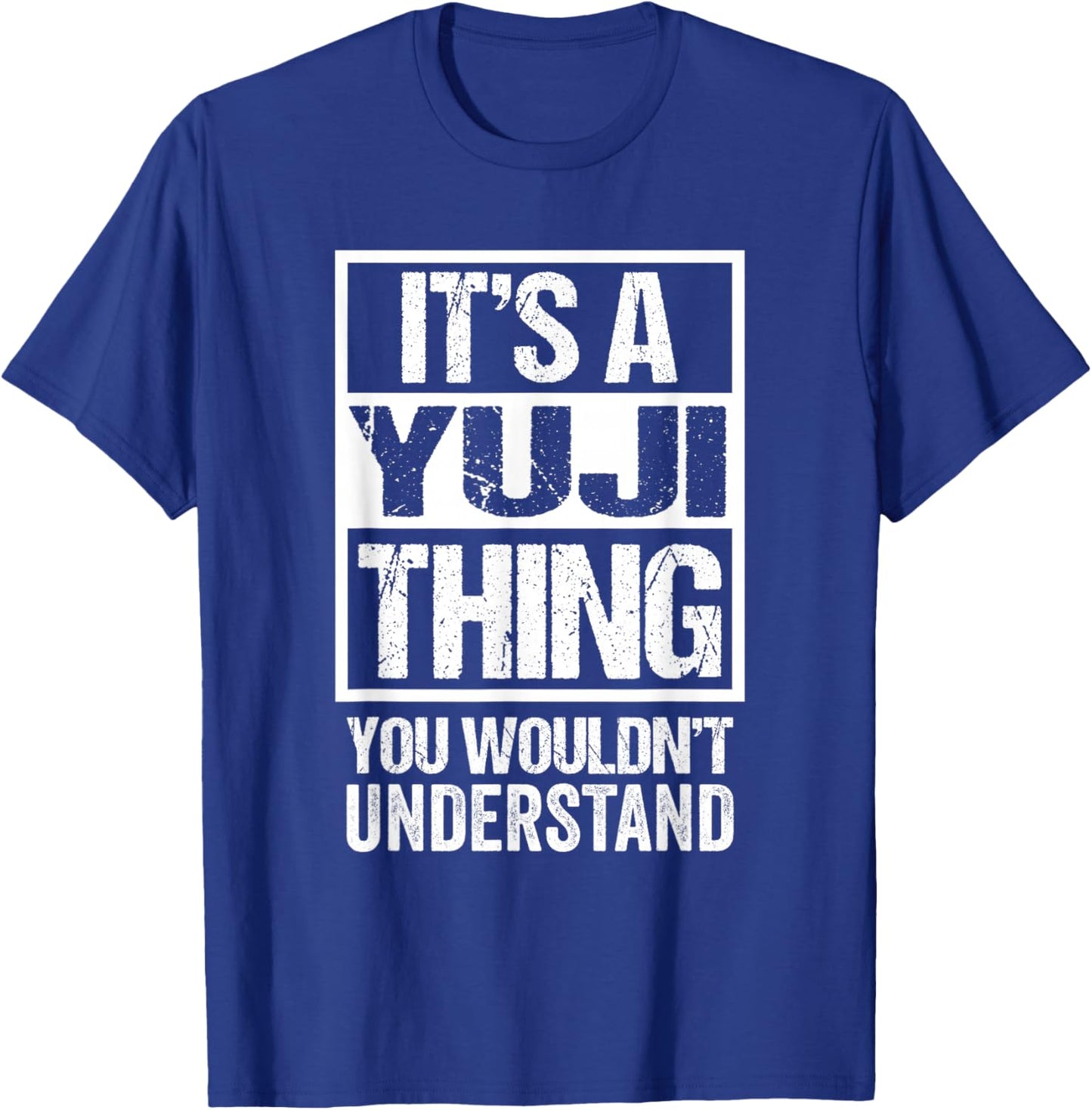 It's A Yuji Thing You Wouldn't Understand T-Shirt - T-Shirt | Royal