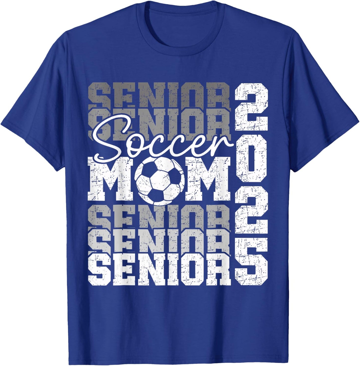 Senior Mom 2025 Soccer Class Of 2025 Funny Graduation 2025 T-Shirt - T-Shirt | Royal