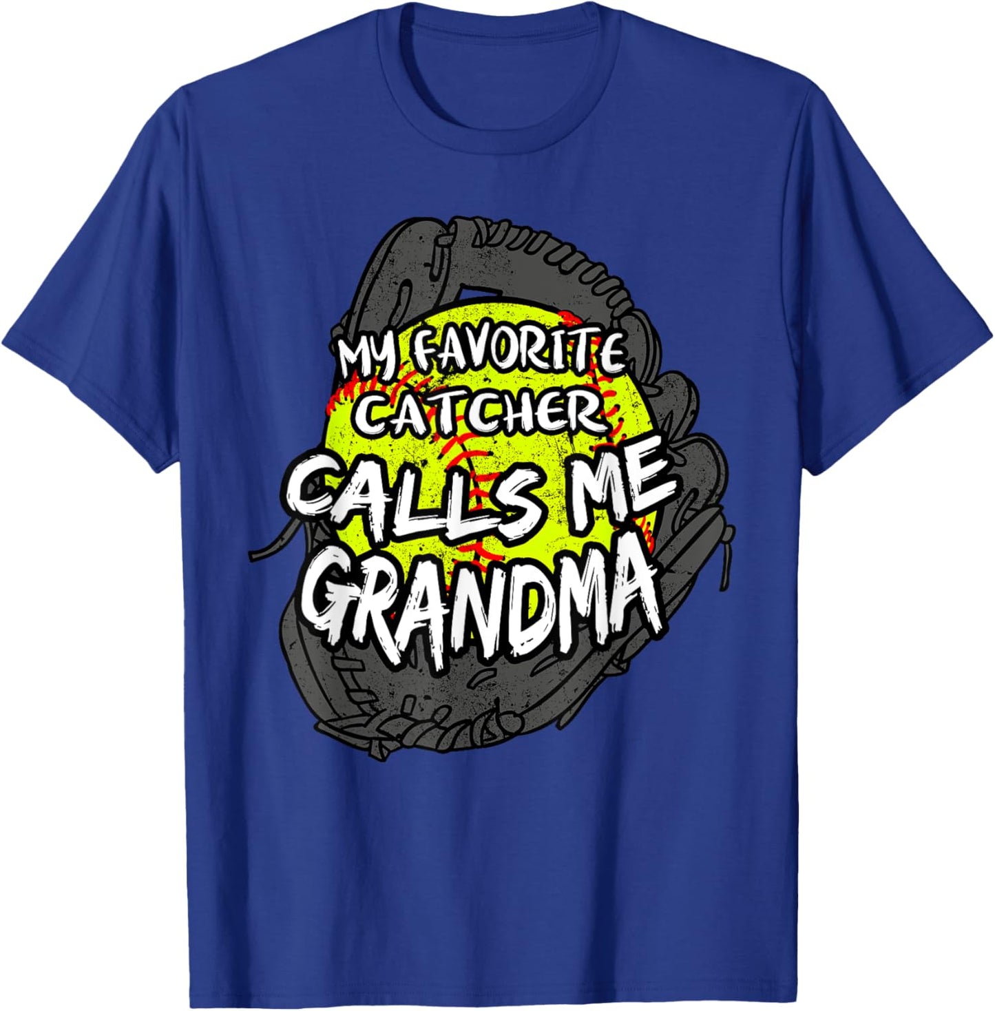 My Favorite Catcher Calls Me Grandma Softball Player T-Shirt - T-Shirt | Royal