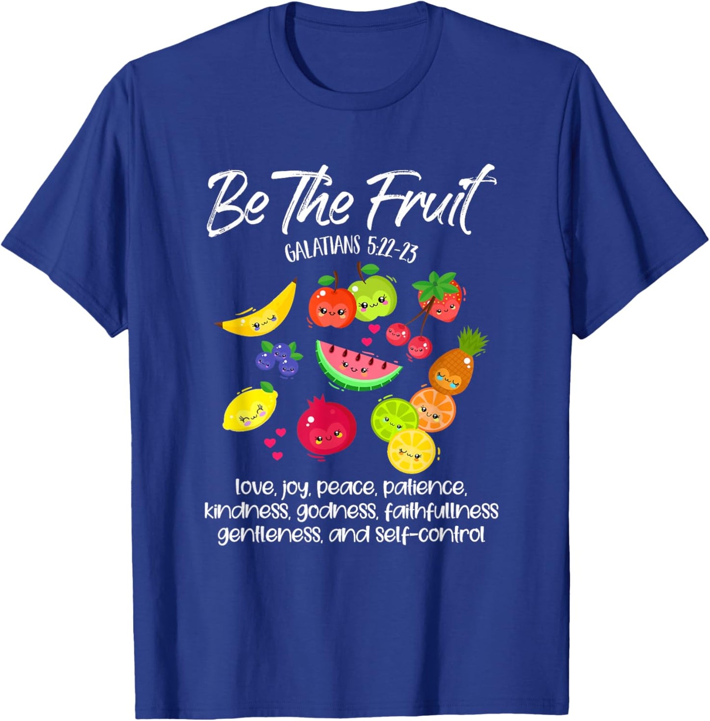 Be The Fruit Christian Verse Spirit Galatians Inspirational T-Shirt - T-Shirt | Royal