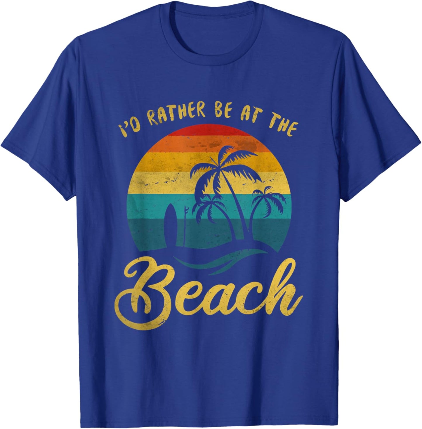 I'd Rather Be at the Beach T-Shirt - T-Shirt | Royal
