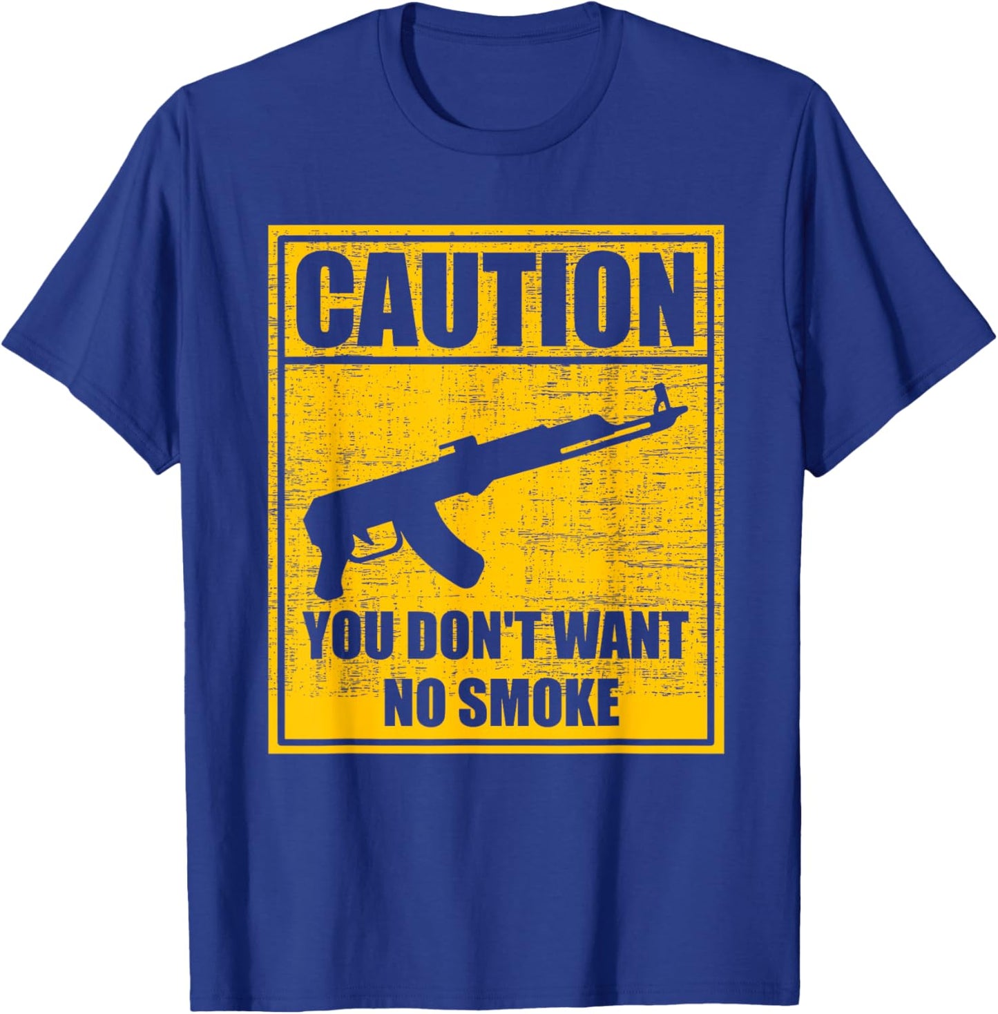 Caution You Don't Want No Smoke Mini Draco AK-47 Rifle Gun T-Shirt - T-Shirt | Royal