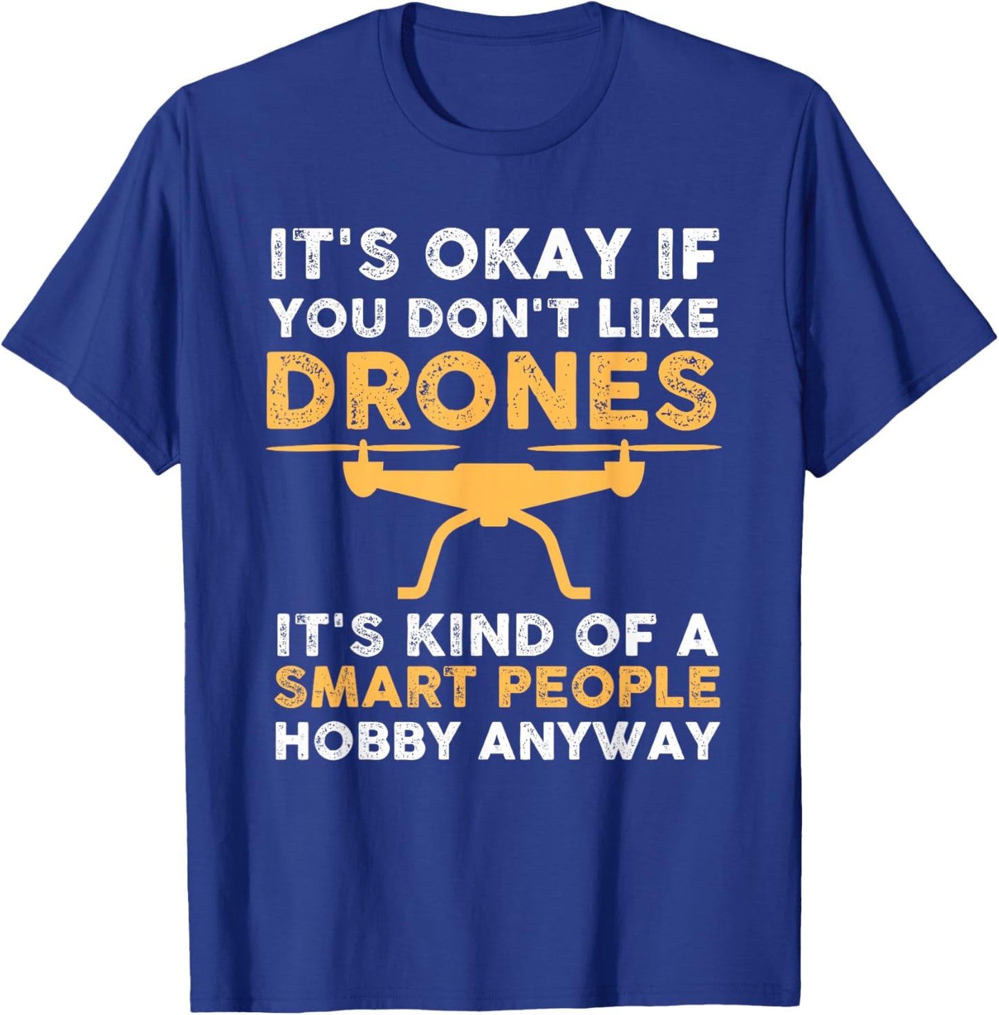 Cool Drone Pilot Funny Quotes T-Shirt - T-Shirt | Royal
