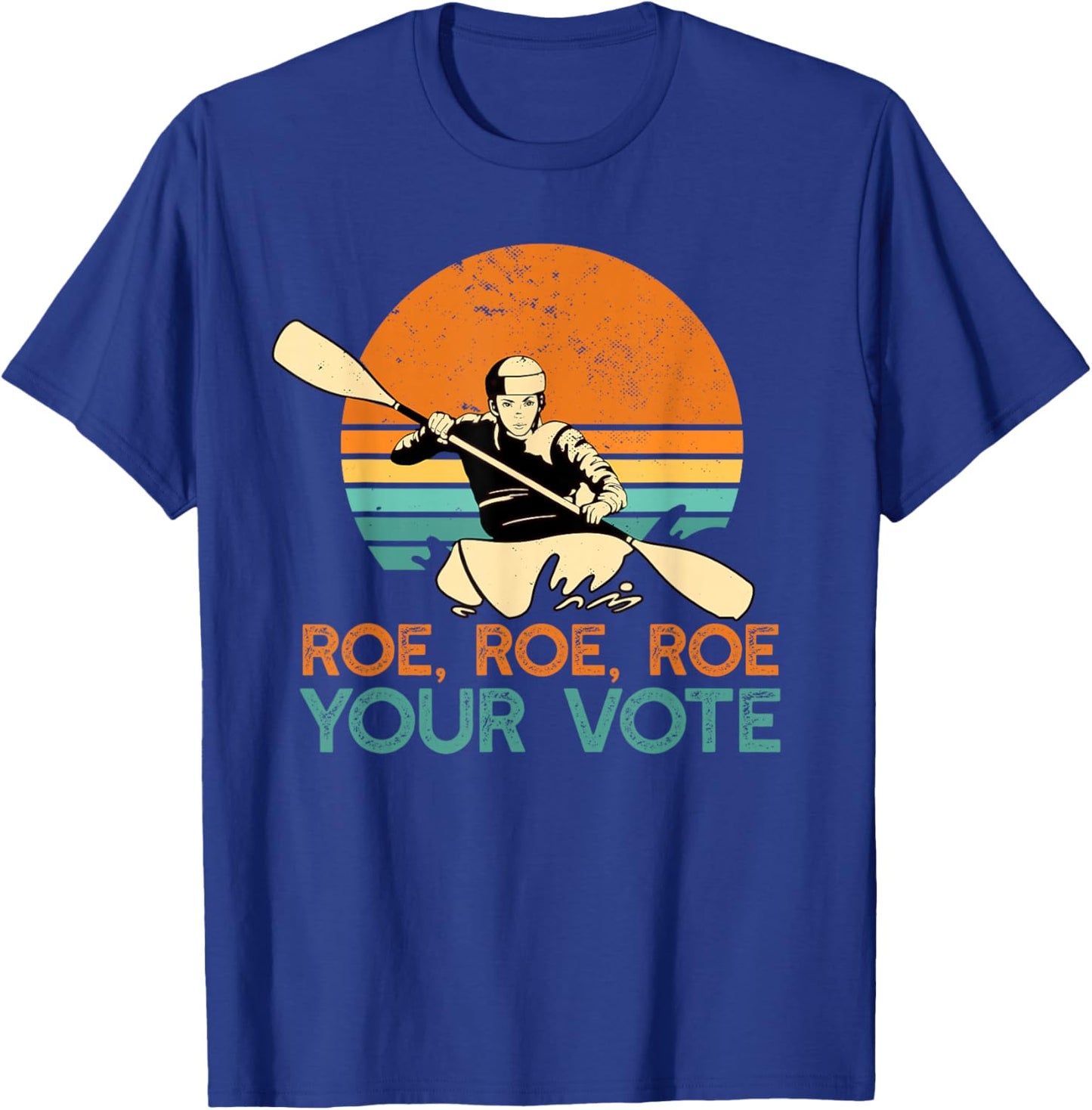 ROE ROE ROW YOUR VOTE Protect Wade Supreme Court Rights Meme T-Shirt - T-Shirt | Royal
