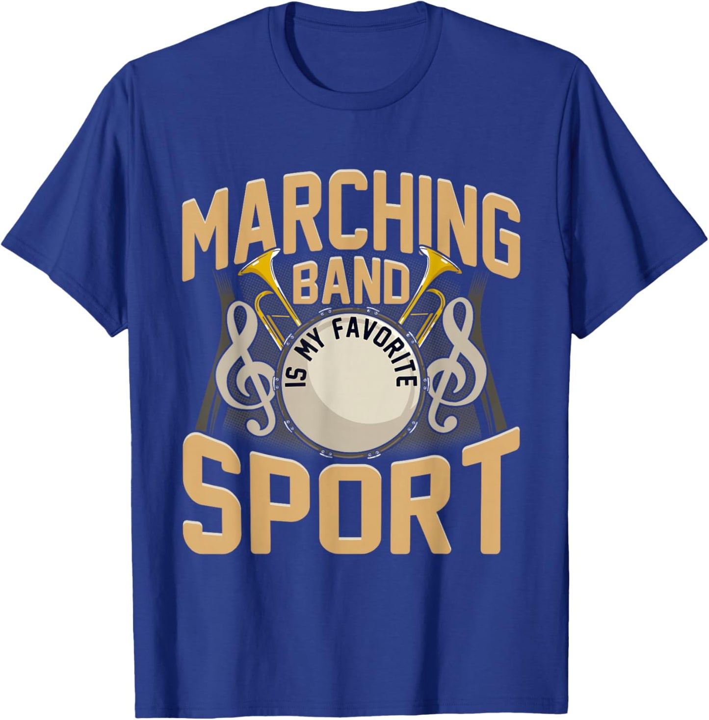 Funny Marching Band Is My Favorite Sport Orchestra Musician T-Shirt - T-Shirt | Royal